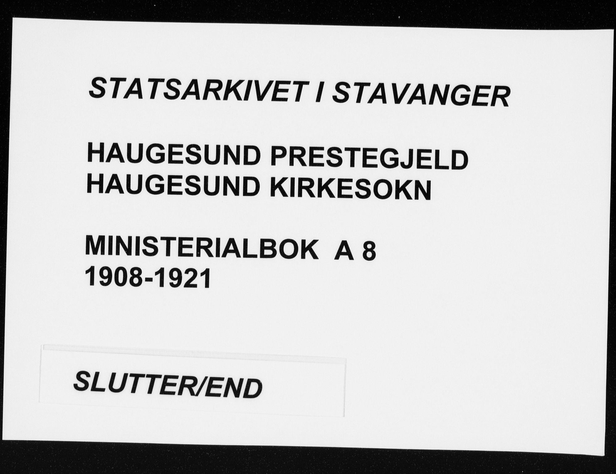 Haugesund sokneprestkontor, SAST/A -101863/H/Ha/Haa/L0008: Parish register (official) no. A 8, 1908-1921