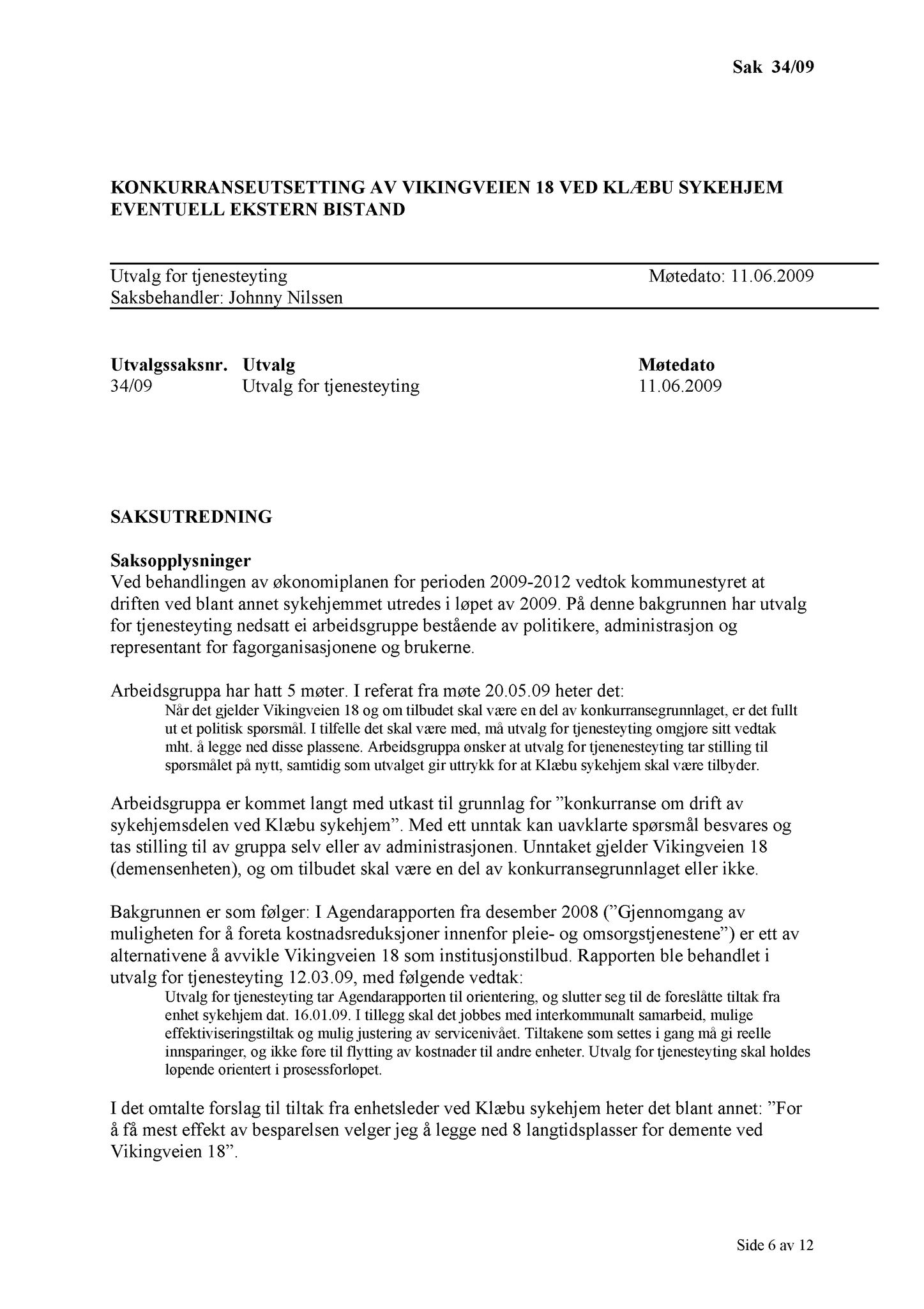 Klæbu Kommune, TRKO/KK/14-UTY/L002: Utvalg for tjenesteyting - Møtedokumenter, 2009, p. 6