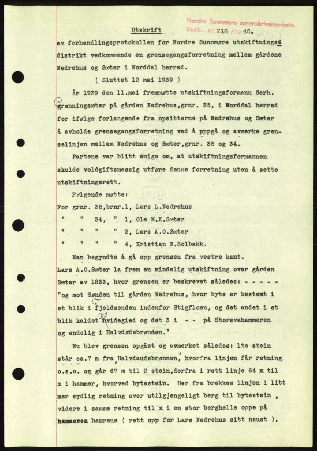 Nordre Sunnmøre sorenskriveri, AV/SAT-A-0006/1/2/2C/2Ca: Mortgage book no. A9, 1940-1940, Diary no: : 718/1940