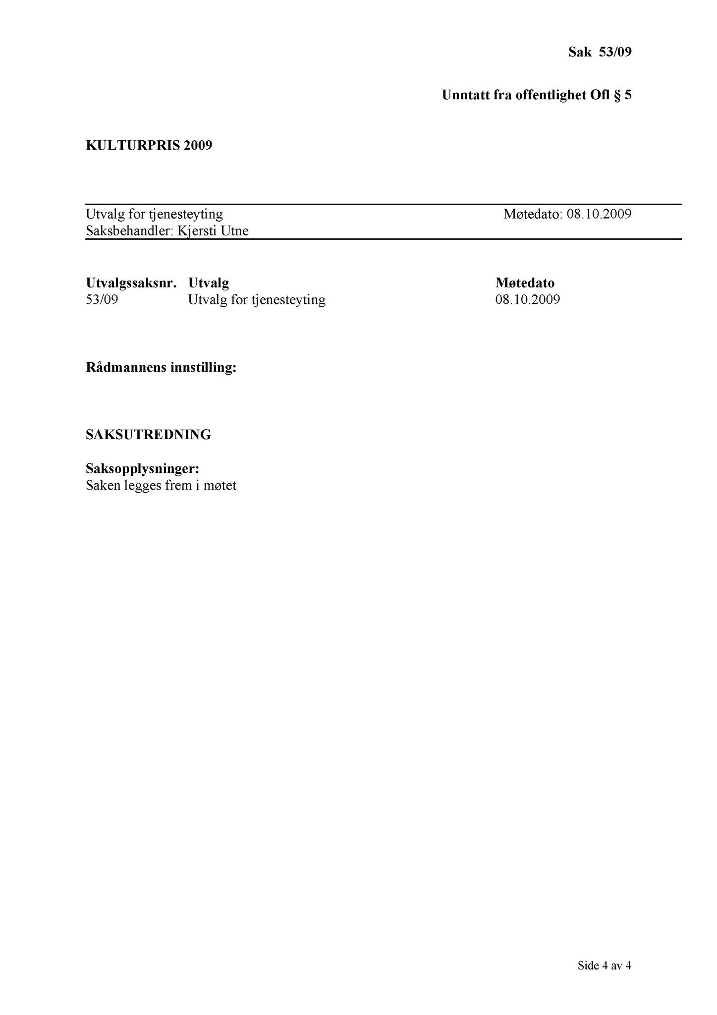 Klæbu Kommune, TRKO/KK/14-UTY/L002: Utvalg for tjenesteyting - Møtedokumenter, 2009, p. 38