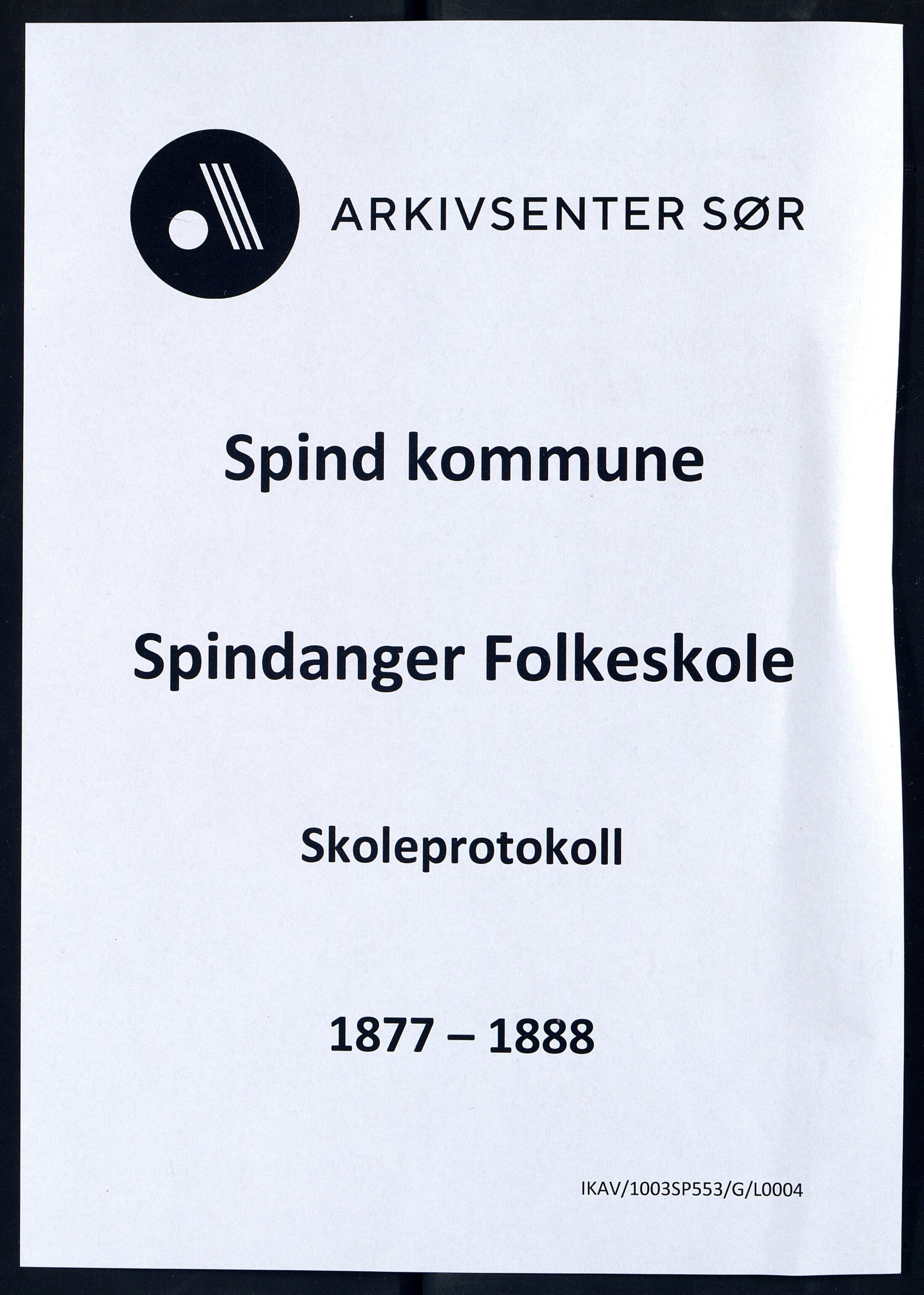 Spind kommune - Spindanger Folkeskole, ARKSOR/1003SP553/G/L0004: Skoleprotokoll, 1877-1888