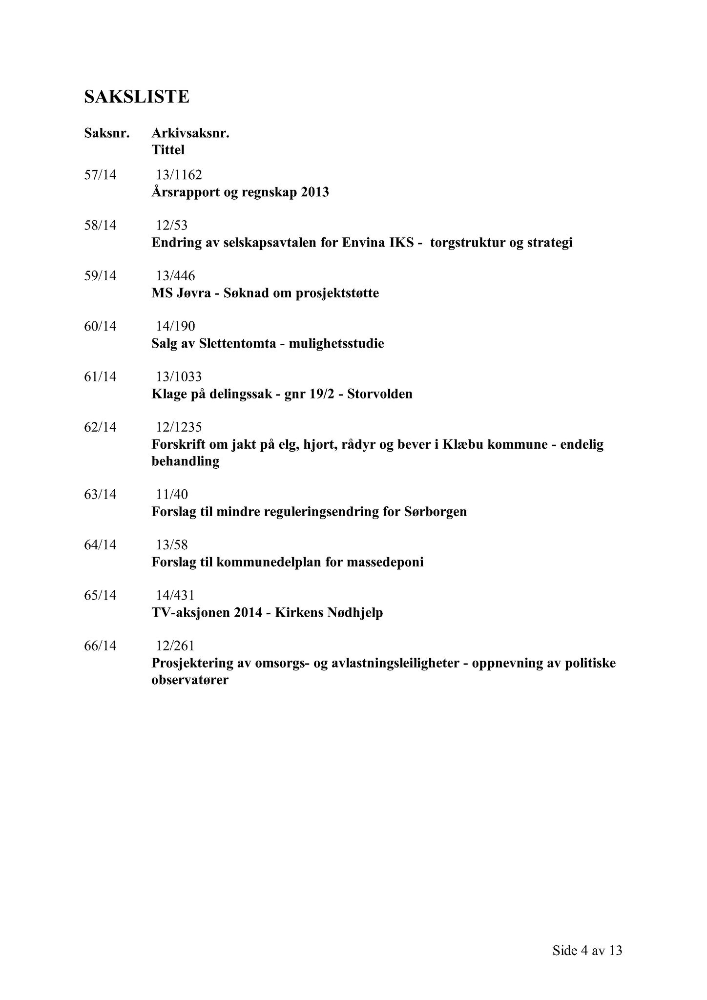 Klæbu Kommune, TRKO/KK/02-FS/L007: Formannsskapet - Møtedokumenter, 2014, p. 2083