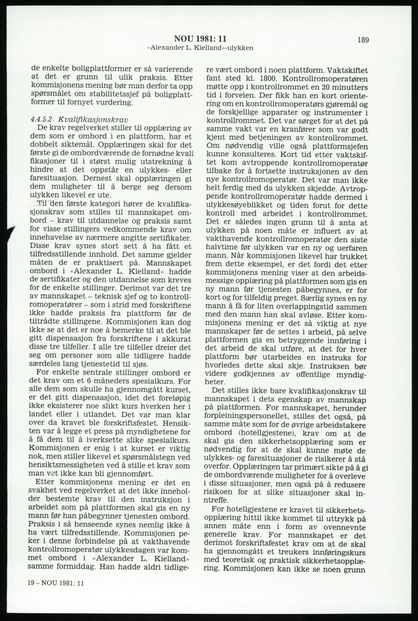Justisdepartementet, Granskningskommisjonen ved Alexander Kielland-ulykken 27.3.1980, AV/RA-S-1165/D/L0003: 0001 NOU 1981:11 Alexander Kielland ulykken/0002 Korrespondanse/0003: Alexander L. Kielland: Operating manual, 1980-1981, p. 186