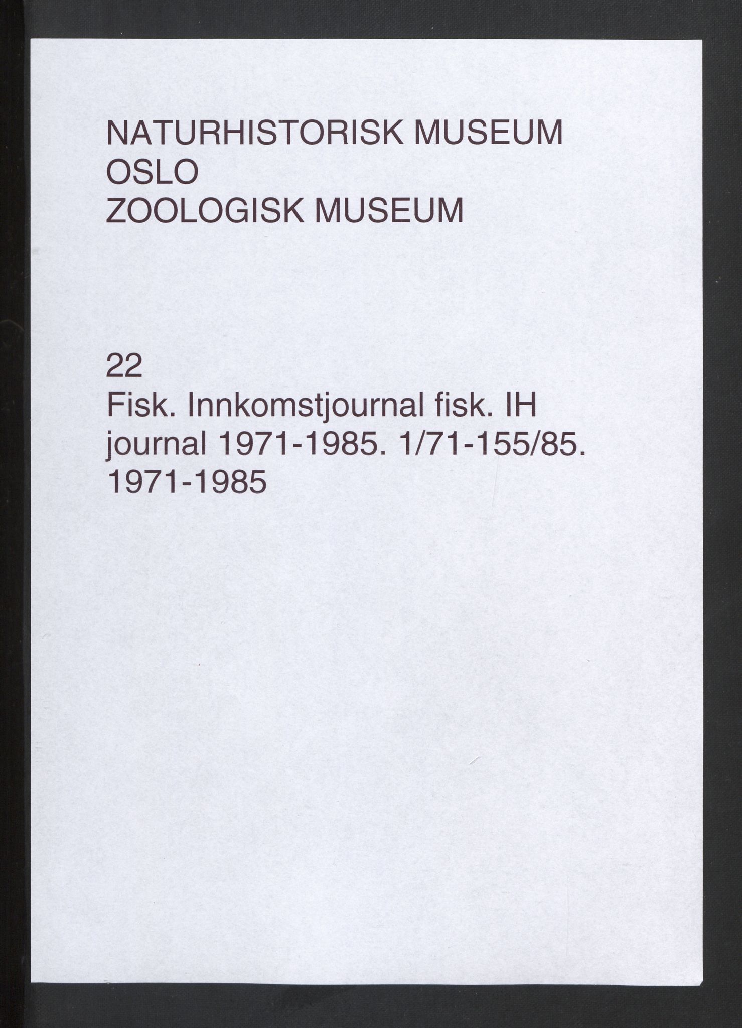 Naturhistorisk museum (Oslo), NHMO/-/1, 1971-1985