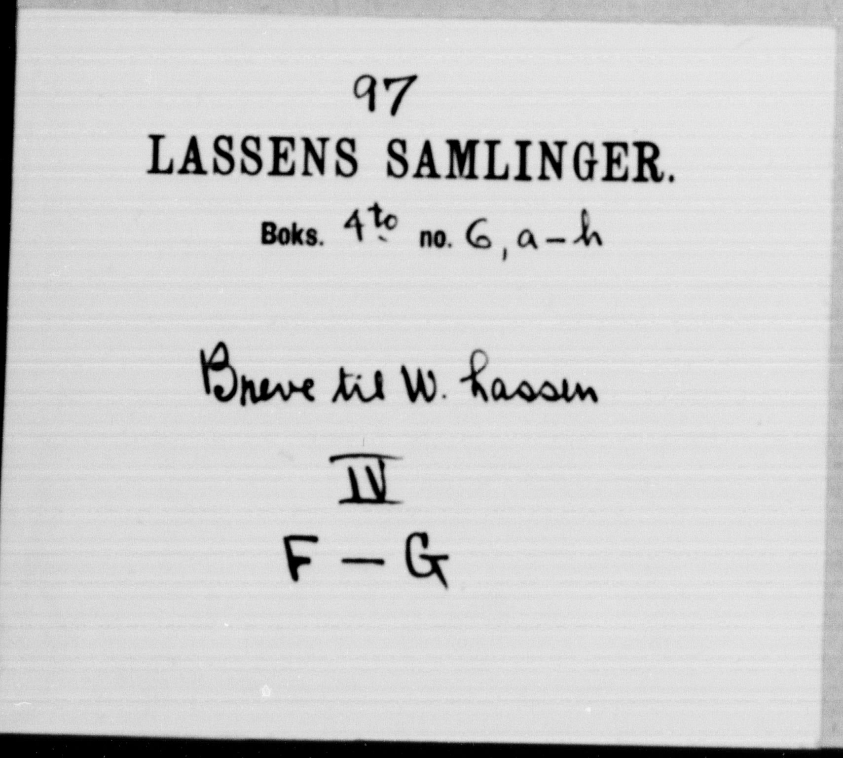 Lassens samlinger, AV/RA-PA-0051/G/L0097: Alfabetisk ordnede brev til Wilhelm Lassen: Fabritius - Grønvold, 1815-1907, p. 1