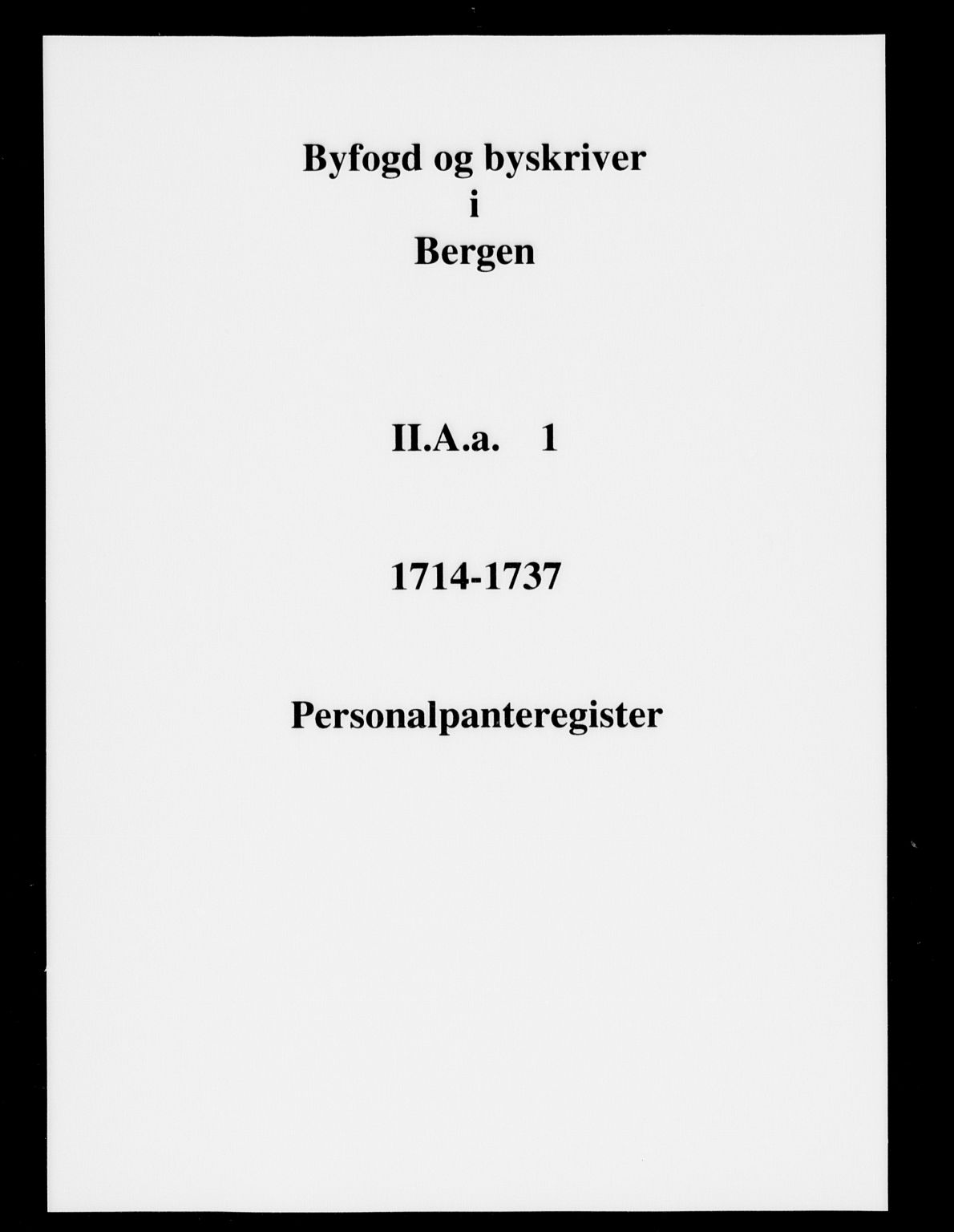Byfogd og Byskriver i Bergen, SAB/A-3401/03/03AaA/L0001: Mortgage register no. II.Aa.1, 1714-1737