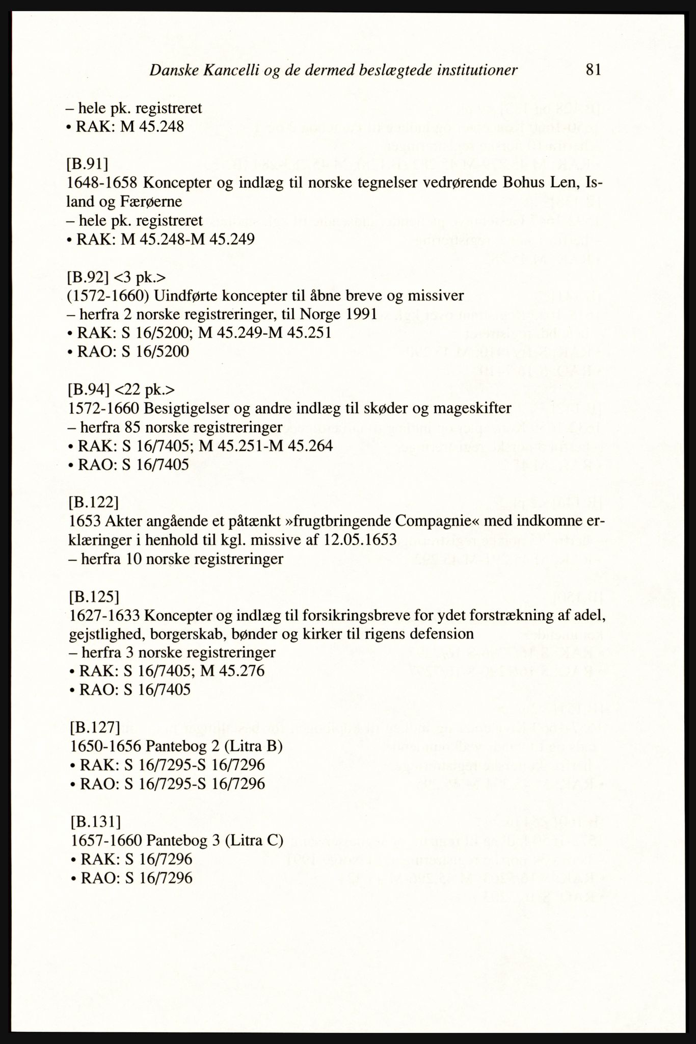 Publikasjoner utgitt av Arkivverket, PUBL/PUBL-001/A/0002: Erik Gøbel: NOREG, Tværregistratur over norgesrelevant materiale i Rigsarkivet i København (2000), 2000, p. 83