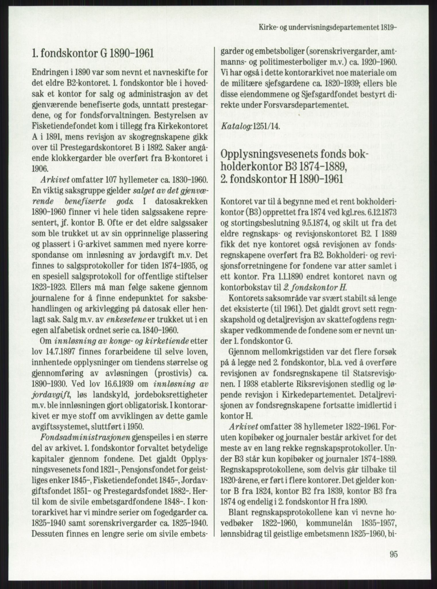 Publikasjoner utgitt av Arkivverket, PUBL/PUBL-001/A/0001: Knut Johannessen, Ole Kolsrud og Dag Mangset (red.): Håndbok for Riksarkivet (1992), 1992, p. 95