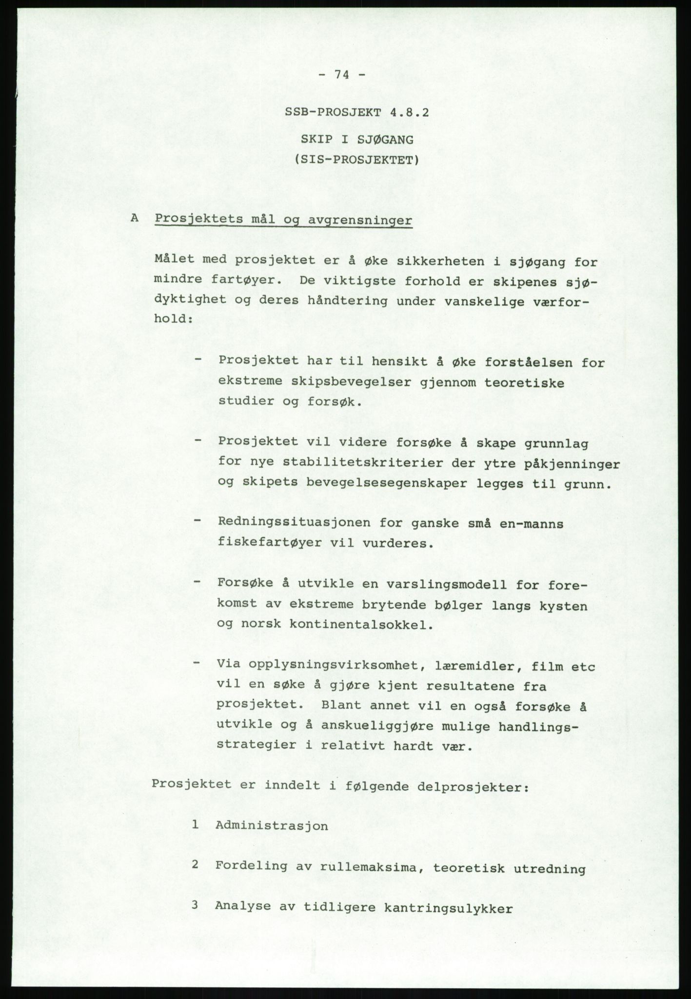 Justisdepartementet, Granskningskommisjonen ved Alexander Kielland-ulykken 27.3.1980, AV/RA-S-1165/D/L0020: X Opplæring/Kompetanse (Doku.liste + X1-X18 av 18)/Y Forskningsprosjekter (Doku.liste + Y1-Y7 av 9), 1980-1981, p. 214