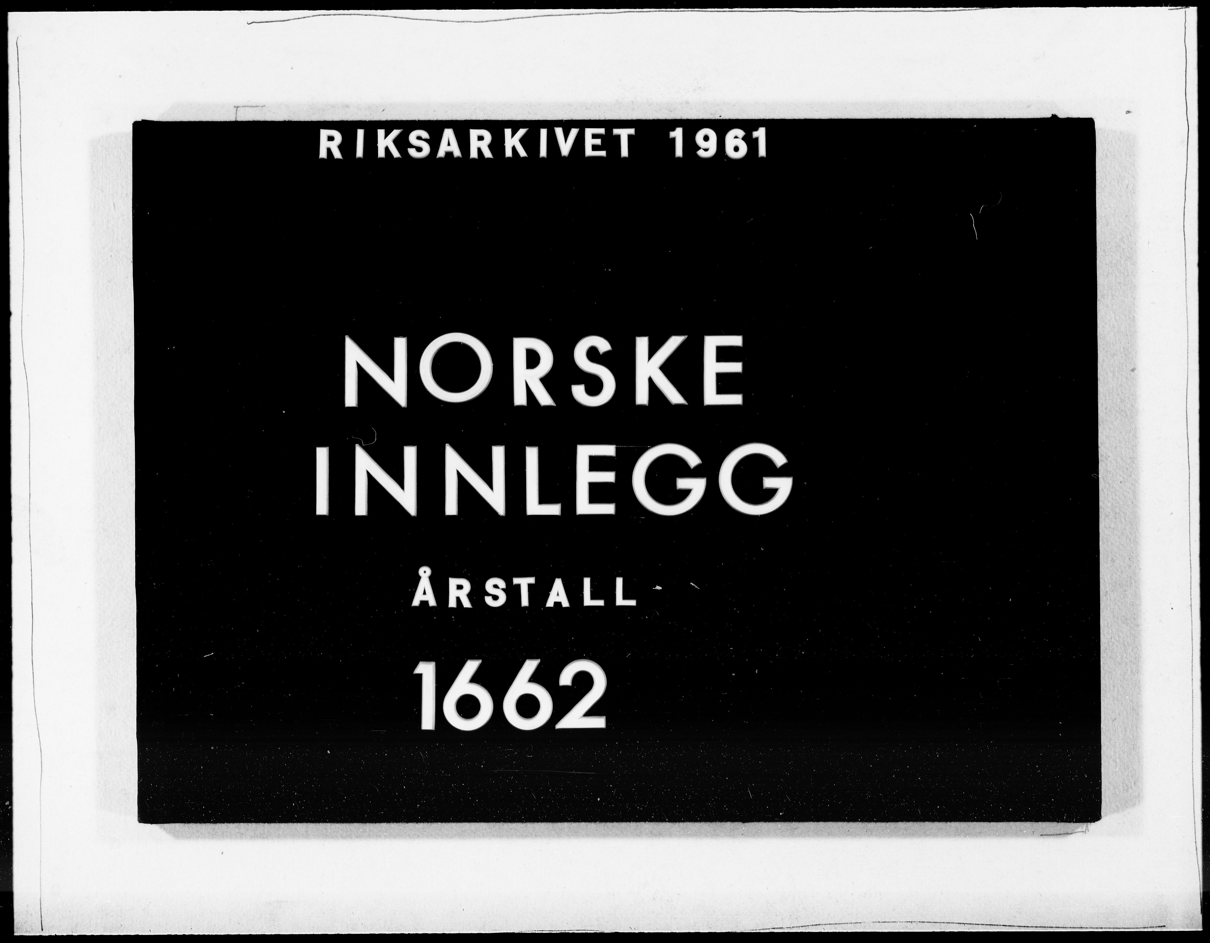 Danske Kanselli 1572-1799, AV/RA-EA-3023/F/Fc/Fcc/Fcca/L0022: Norske innlegg 1572-1799, 1662, p. 1