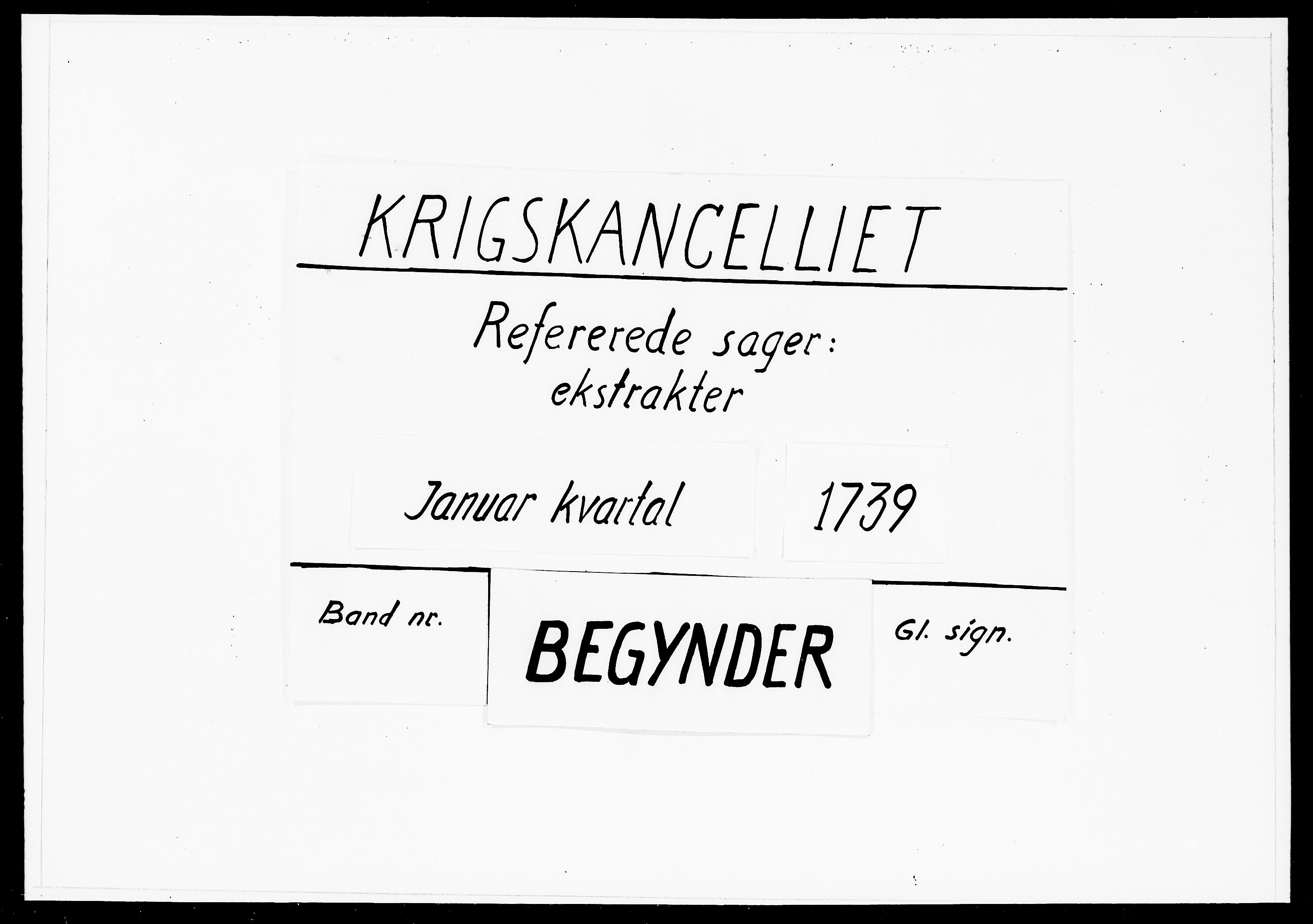 Krigskollegiet, Krigskancelliet, DRA/A-0006/-/1151-1156: Refererede sager, 1739, p. 1