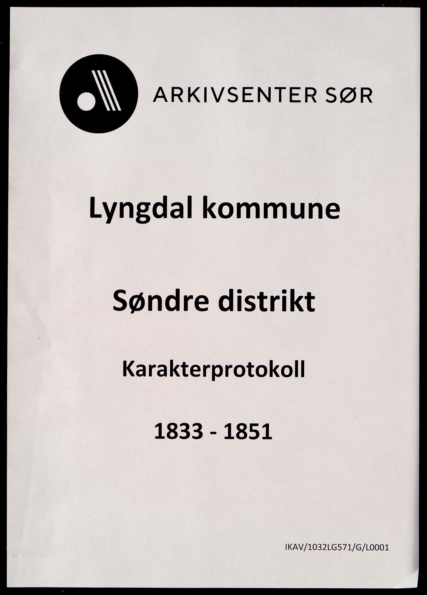 Lyngdal kommune - Søndre Distrikt, ARKSOR/1032LG571/G/L0001: Karakterprotokoll, 1833-1851