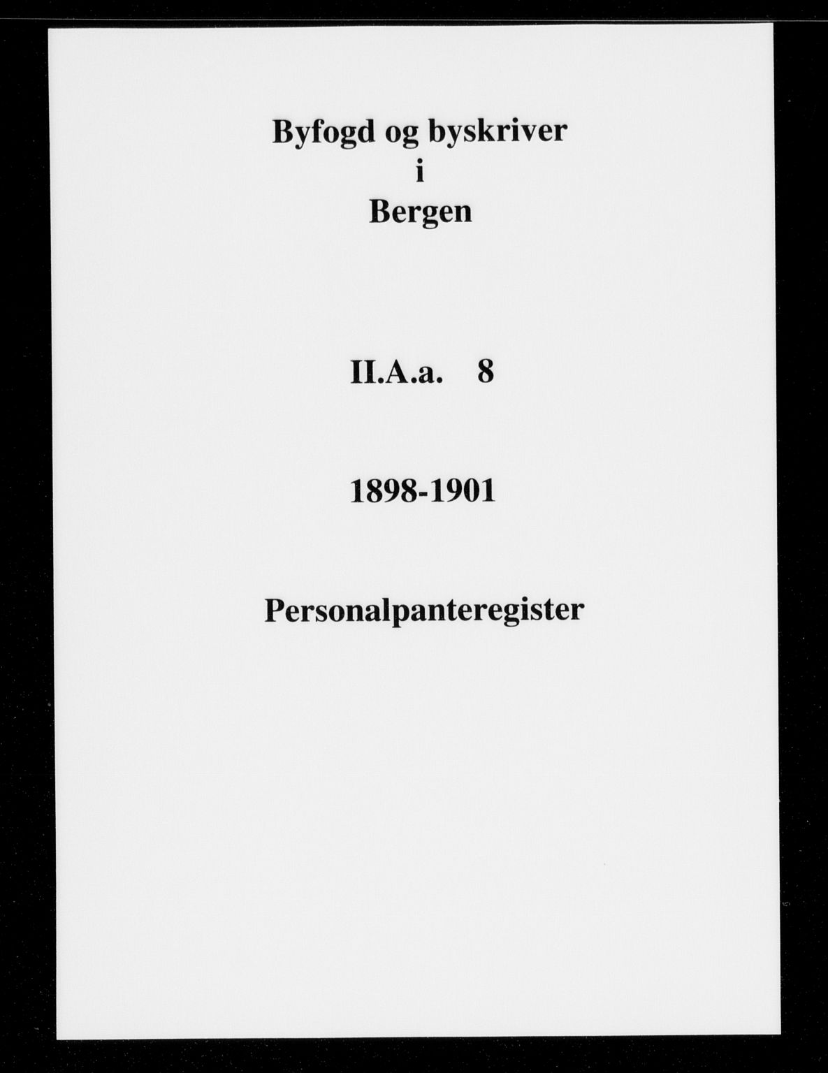 Byfogd og Byskriver i Bergen, SAB/A-3401/03/03AaA/L0008: Mortgage register no. II.Aa.8, 1898-1901