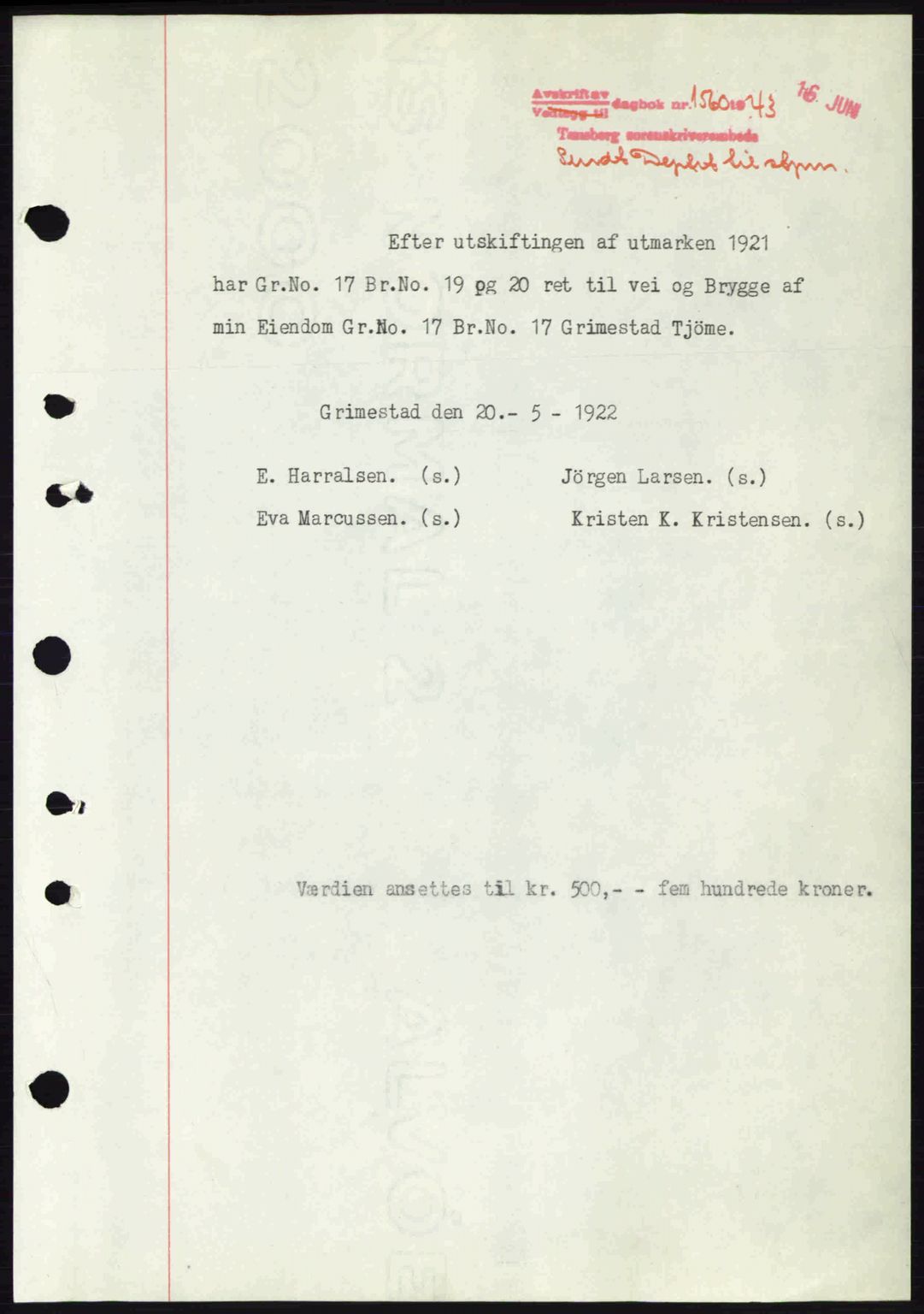 Tønsberg sorenskriveri, AV/SAKO-A-130/G/Ga/Gaa/L0013: Mortgage book no. A13, 1943-1943, Diary no: : 1560/1943