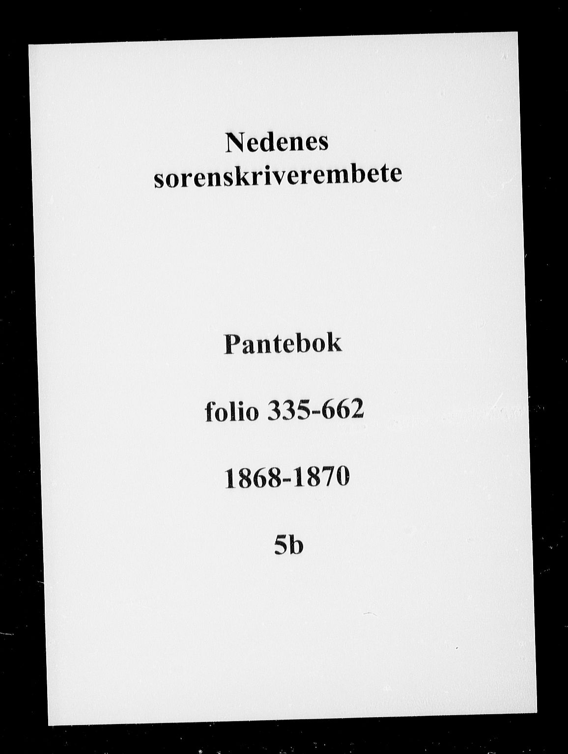 Nedenes sorenskriveri, AV/SAK-1221-0006/G/Gb/Gba/L0007: Mortgage book no. 5b, 1868-1870