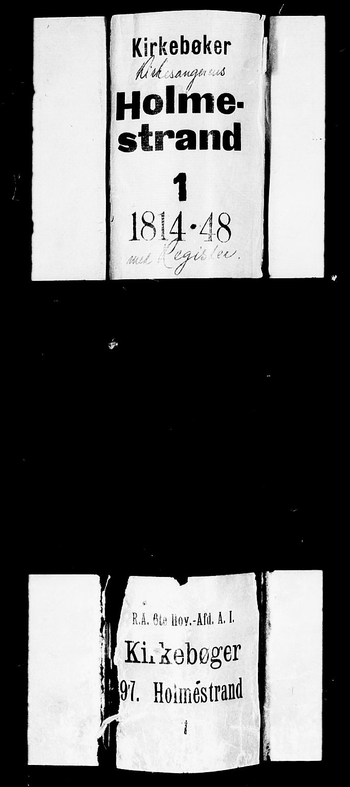 Holmestrand kirkebøker, AV/SAKO-A-346/G/Ga/L0001: Parish register (copy) no. 1, 1814-1848