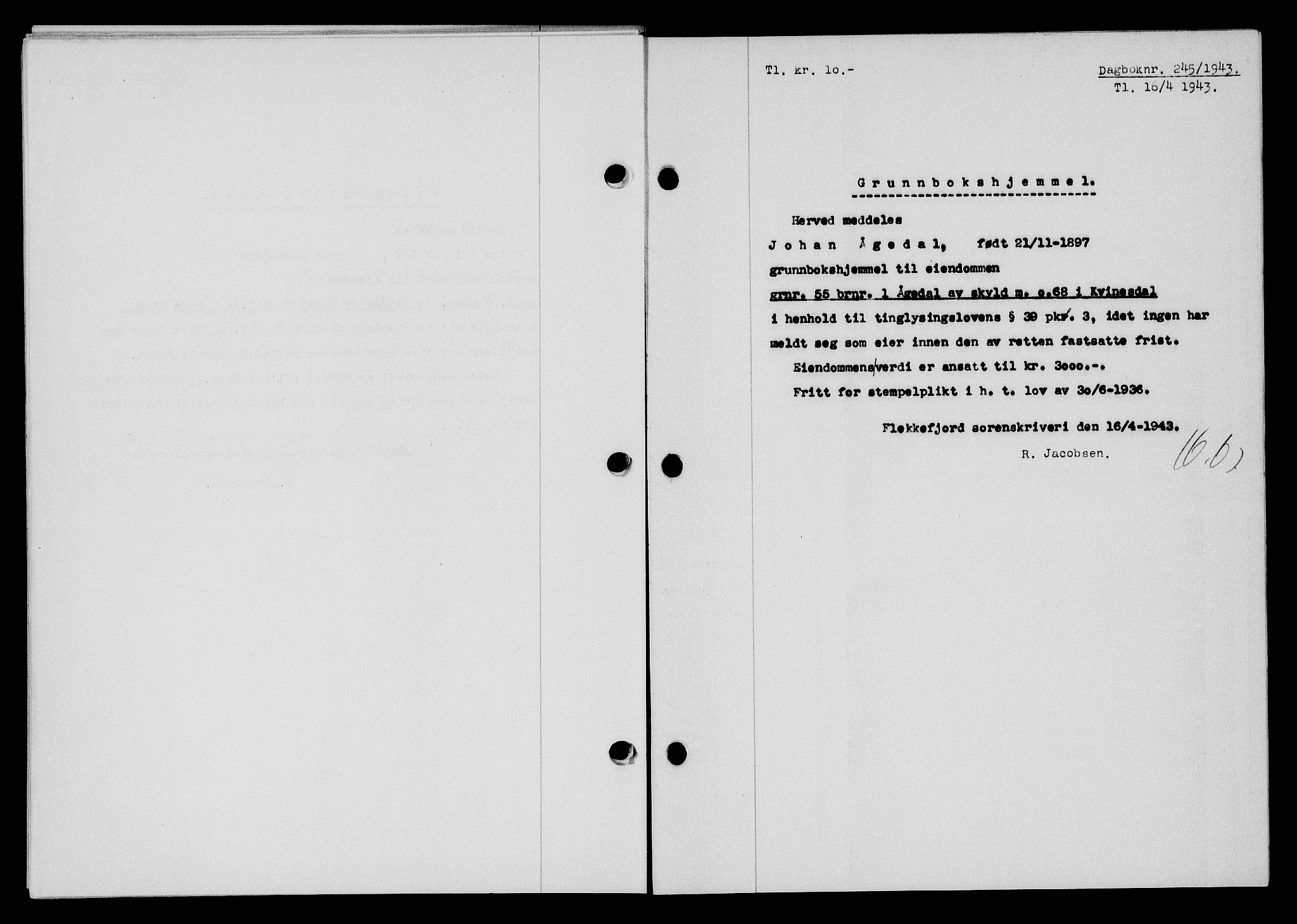 Flekkefjord sorenskriveri, SAK/1221-0001/G/Gb/Gba/L0058: Mortgage book no. A-6, 1942-1944, Diary no: : 245/1943