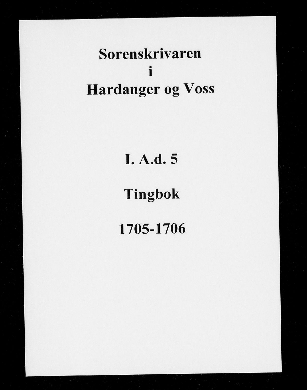 Hardanger og Voss sorenskriveri, AV/SAB-A-2501/1/1A/1Ad/L0005: Tingbok for Hardanger, Voss og Lysekloster, 1705-1706