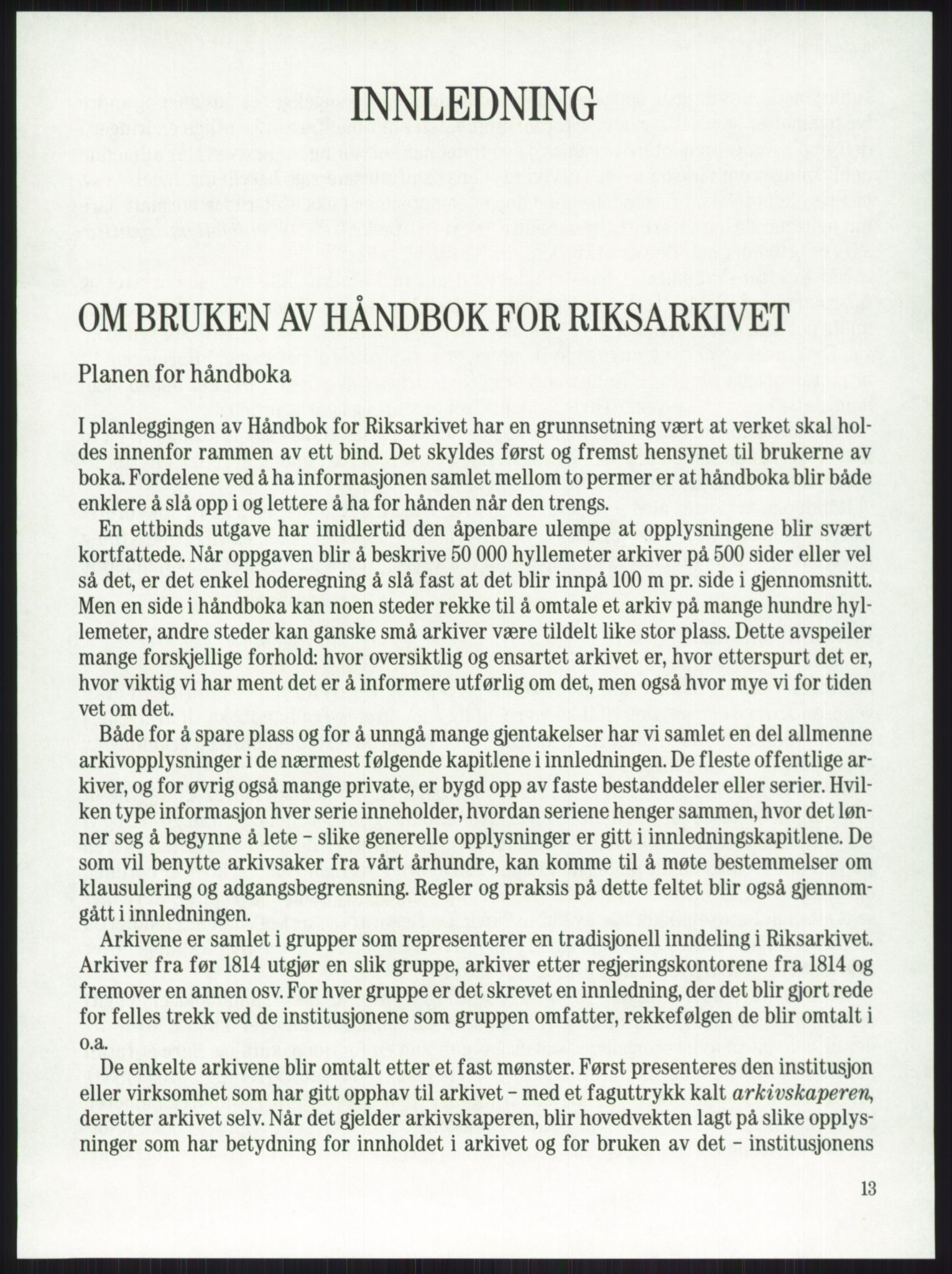 Publikasjoner utgitt av Arkivverket, PUBL/PUBL-001/A/0001: Knut Johannessen, Ole Kolsrud og Dag Mangset (red.): Håndbok for Riksarkivet (1992), 1992, p. 13