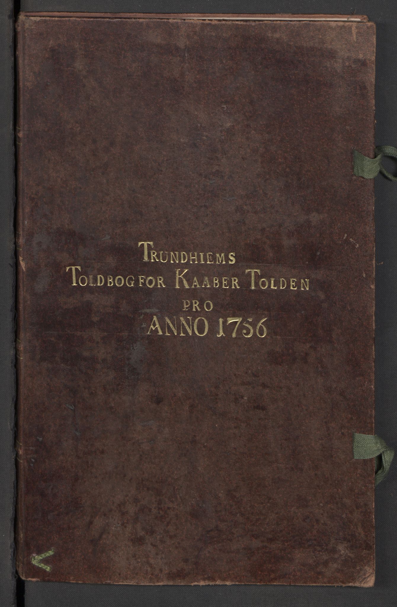 Generaltollkammeret, tollregnskaper, AV/RA-EA-5490/R34/L0006/0001: Koppertollregnskaper Trondheim B / Tollbok for koppertollen, 1756