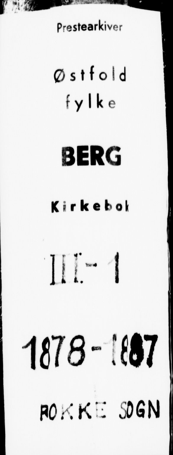Berg prestekontor Kirkebøker, SAO/A-10902/F/Fc/L0001: Parish register (official) no. III 1, 1878-1887