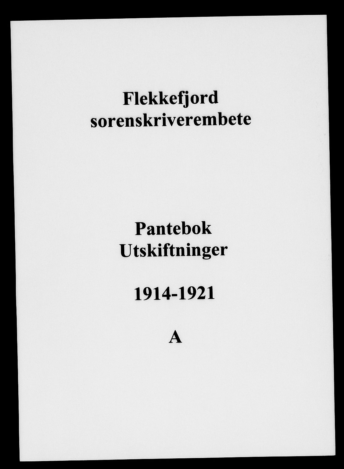 Flekkefjord sorenskriveri, SAK/1221-0001/G/Gb/Gbc/L0001: Mortgage book no. A, 1914-1921