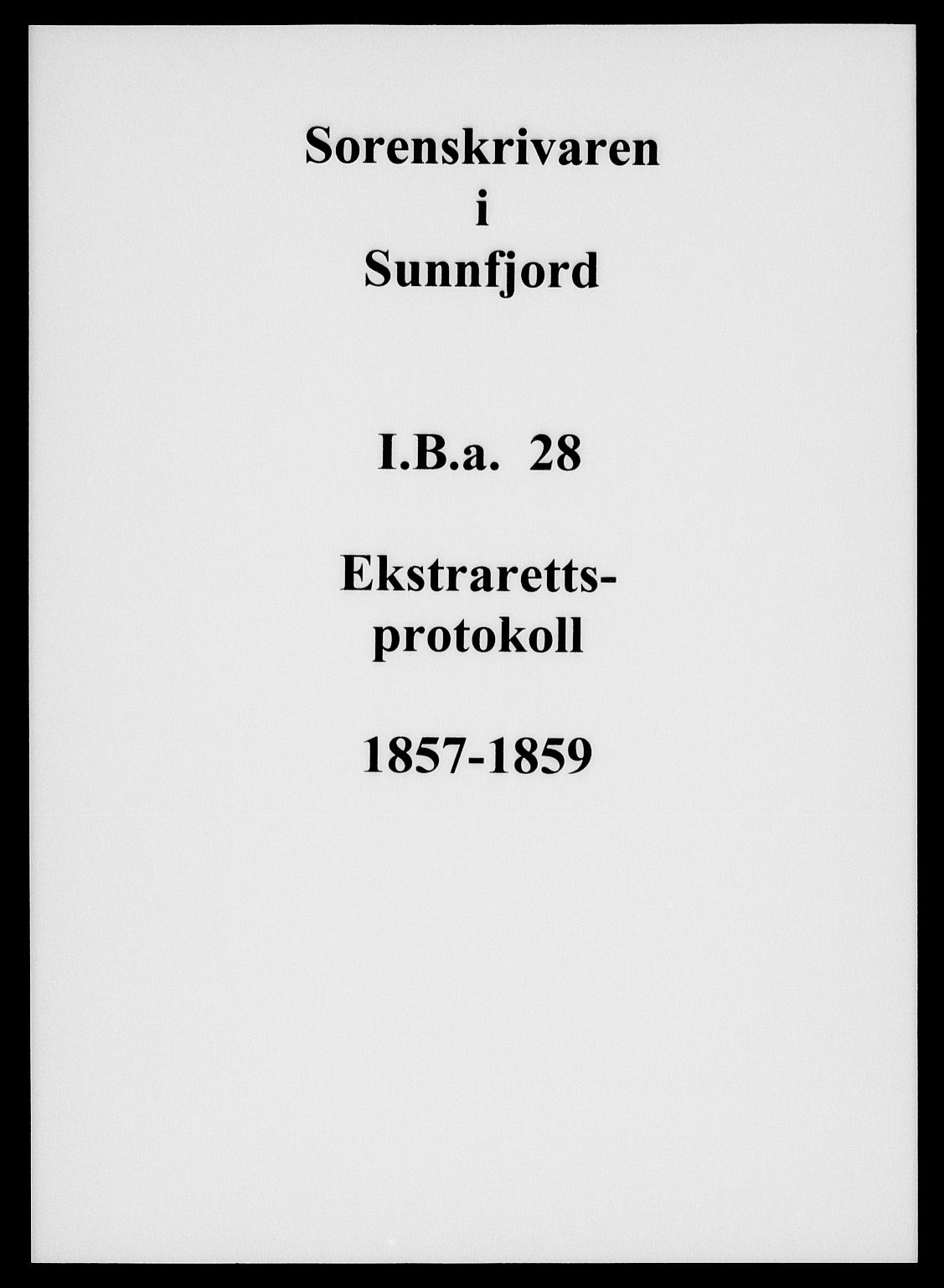 Sunnfjord tingrett, AV/SAB-A-3201/1/F/Fb/Fba/L0028: Ekstrarettsprotokoll, 1857-1859