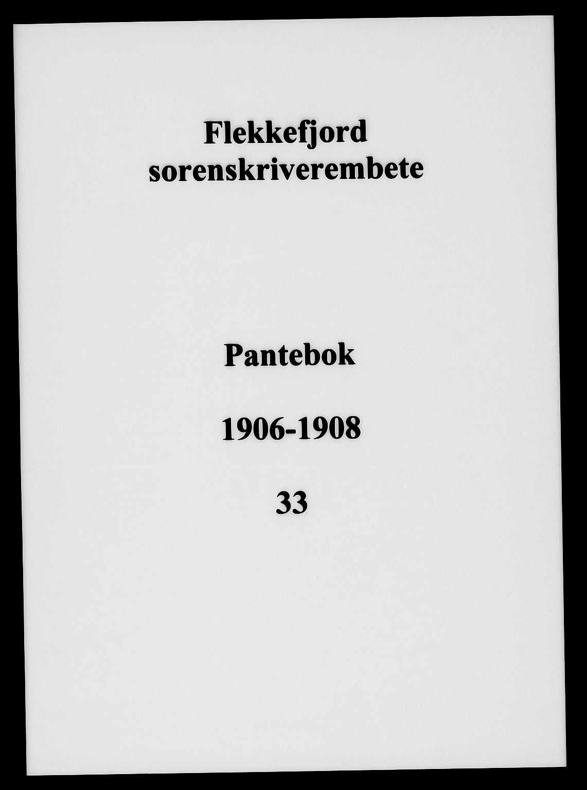 Flekkefjord sorenskriveri, SAK/1221-0001/G/Gb/Gba/L0033: Mortgage book no. 33, 1906-1908