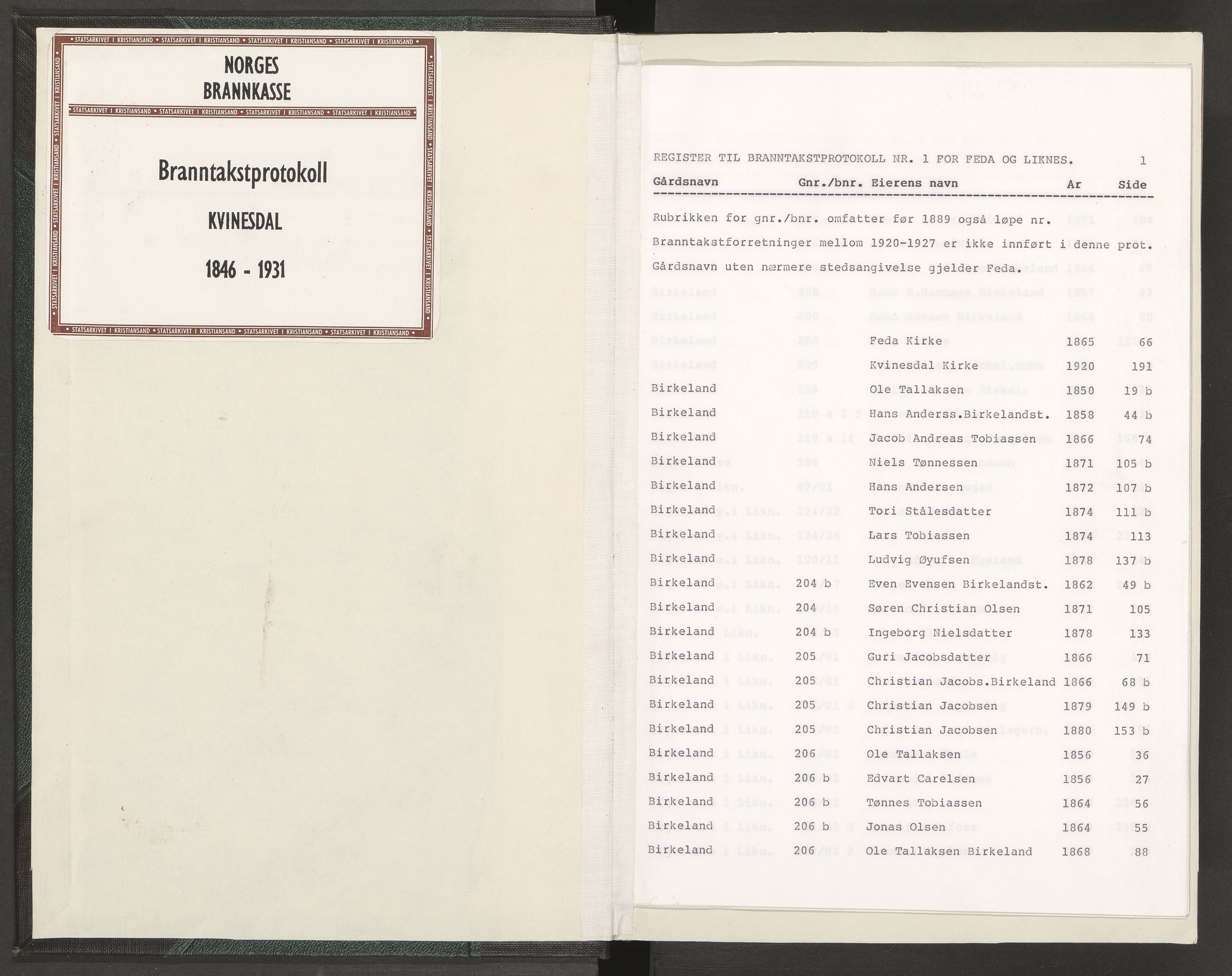 Norges Brannkasse Feda, AV/SAK-2241-0012/F/Fa/L0001: Branntakstprotokoll nr. 1 med gårdsnavnregister, 1846-1931