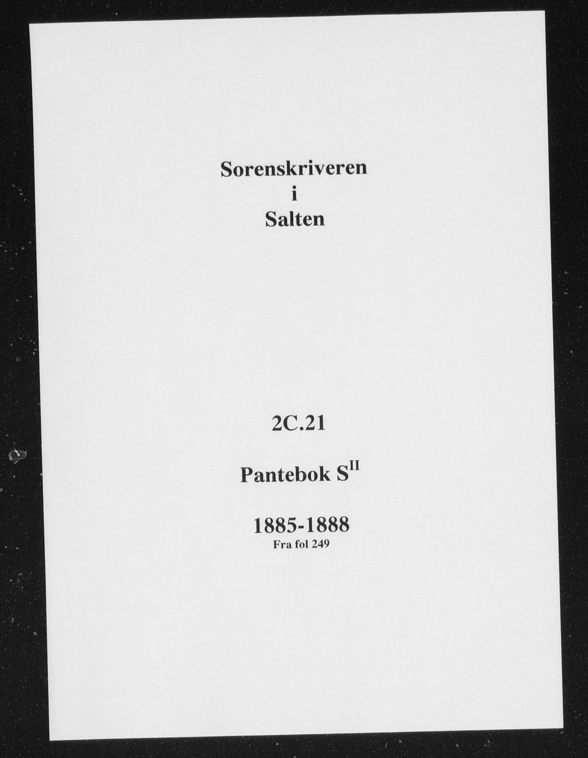 Salten sorenskriveri, SAT/A-4578/1/2/2C/L0021: Mortgage book no. SII, 1887-1888