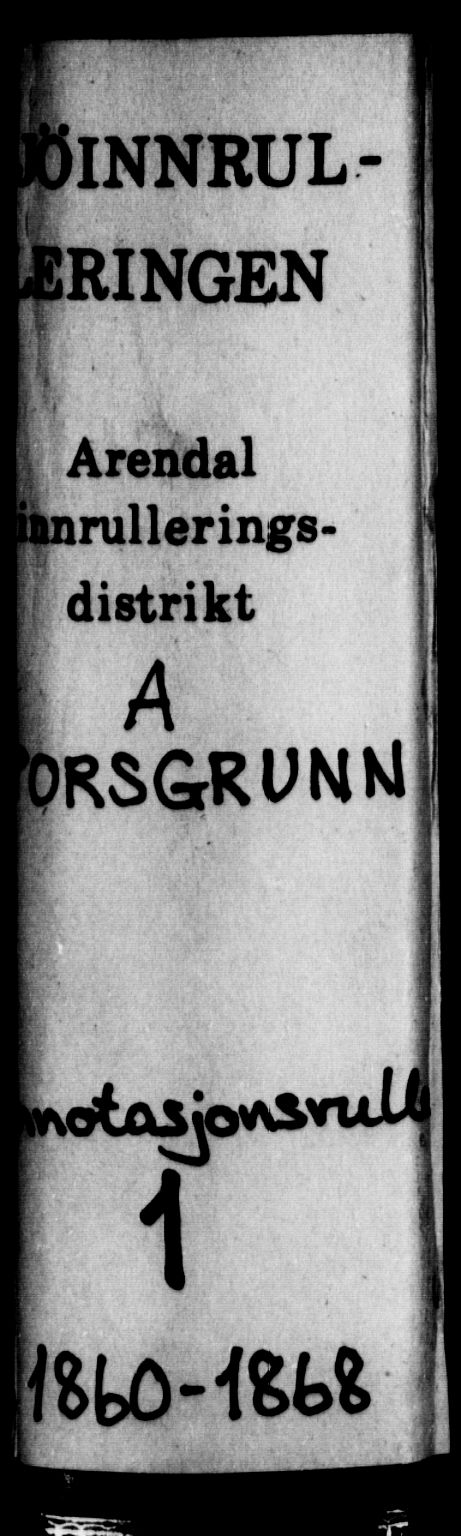Porsgrunn innrulleringskontor, SAKO/A-829/F/Fb/L0001: Annotasjonsrulle, 1860-1868, p. 1