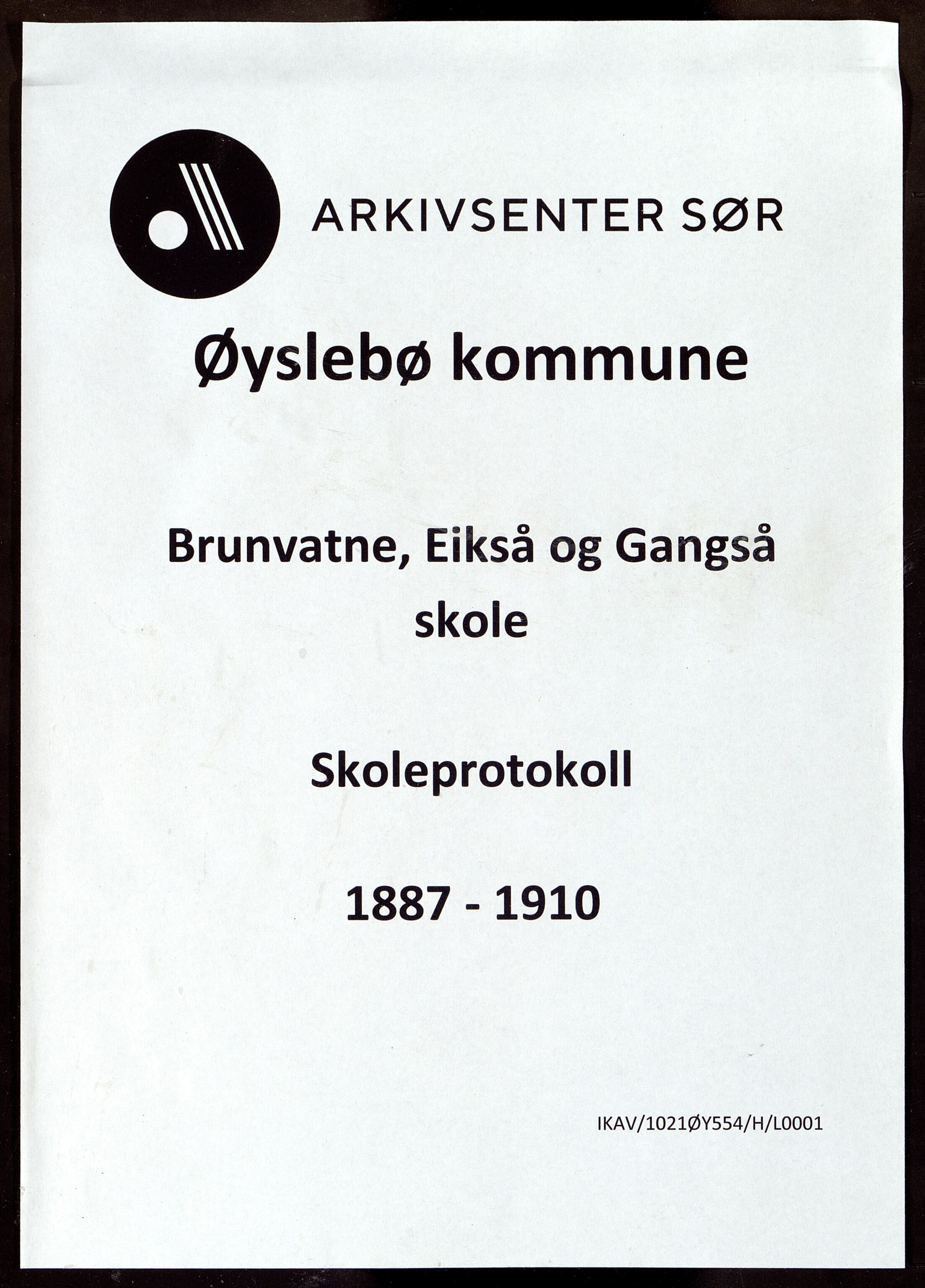 Øyslebø kommune - Brunvatne Skole, ARKSOR/1021ØY554/H/L0001: Protokoll
(Eiksås 1890 - 1910, Gangså 1887 - 1890), 1887-1910