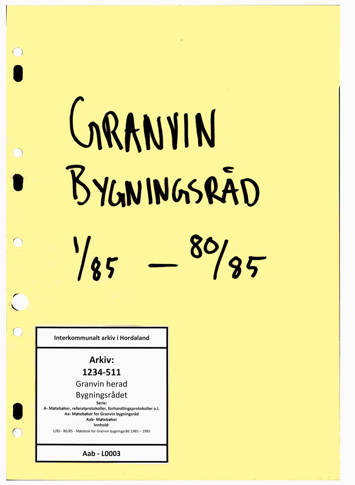 Granvin herad. Bygningsrådet, IKAH/1234-511/A/Aa/Aab/L0003: Møtebok for Granvin bygningsråd, 1985