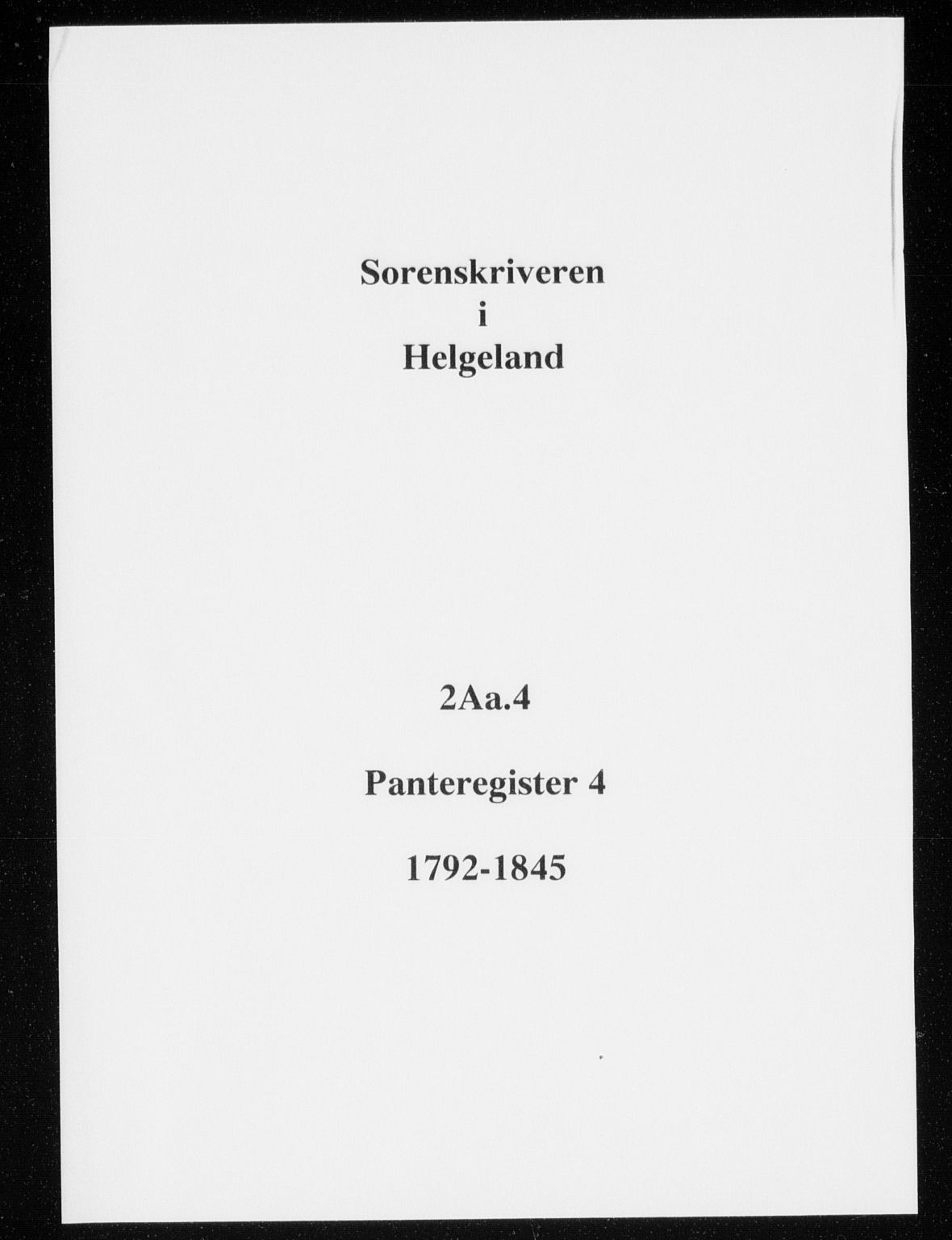 Helgeland sorenskriveri, SAT/A-0004/2/2A/L0004: Mortgage register no. 4, 1792-1845