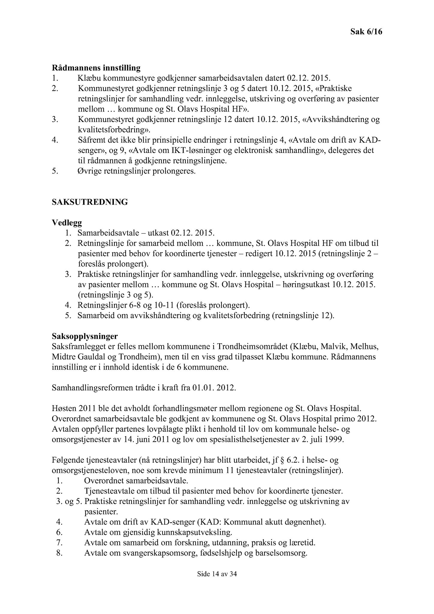 Klæbu Kommune, TRKO/KK/01-KS/L009: Kommunestyret - Møtedokumenter, 2016, p. 14