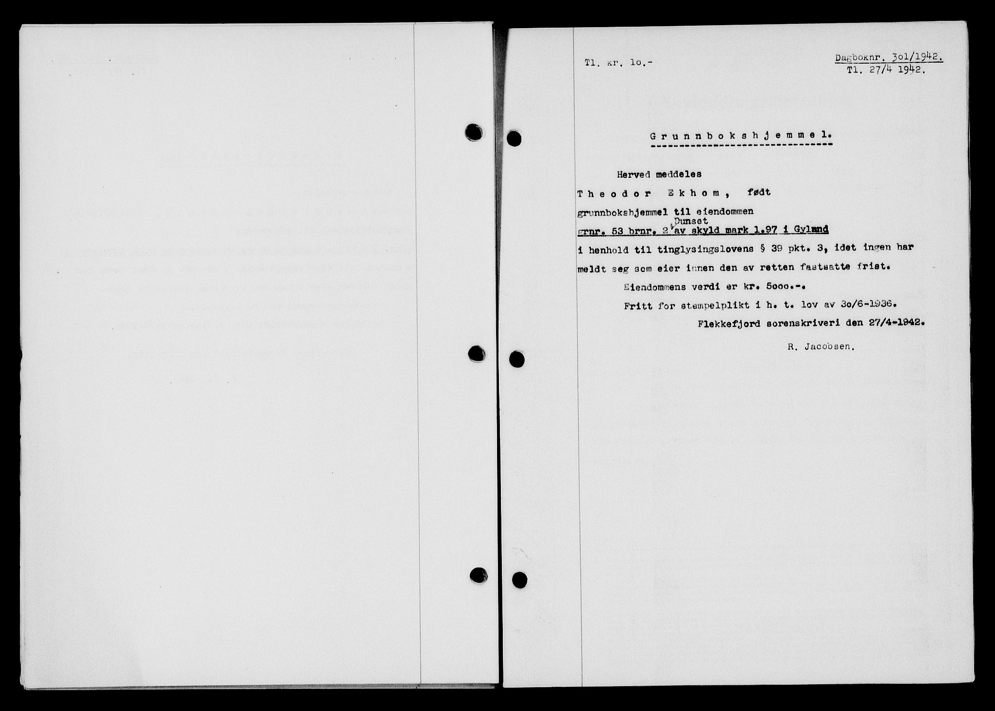 Flekkefjord sorenskriveri, SAK/1221-0001/G/Gb/Gba/L0057: Mortgage book no. A-5, 1941-1942, Diary no: : 301/1942
