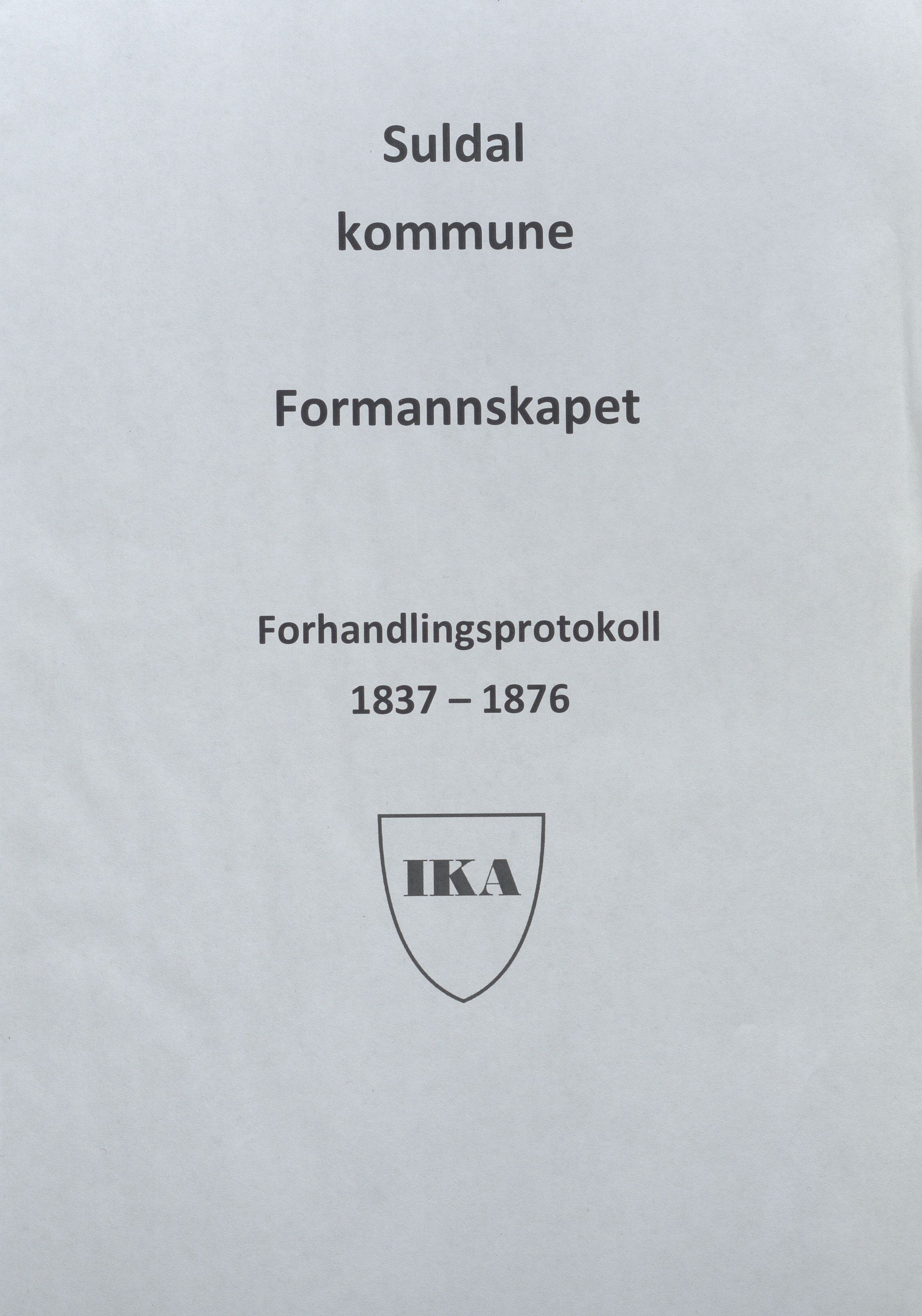 Suldal kommune - Formannskapet/Rådmannen, IKAR/K-101908/A/Aa/L0001: Møtebok, 1837-1876