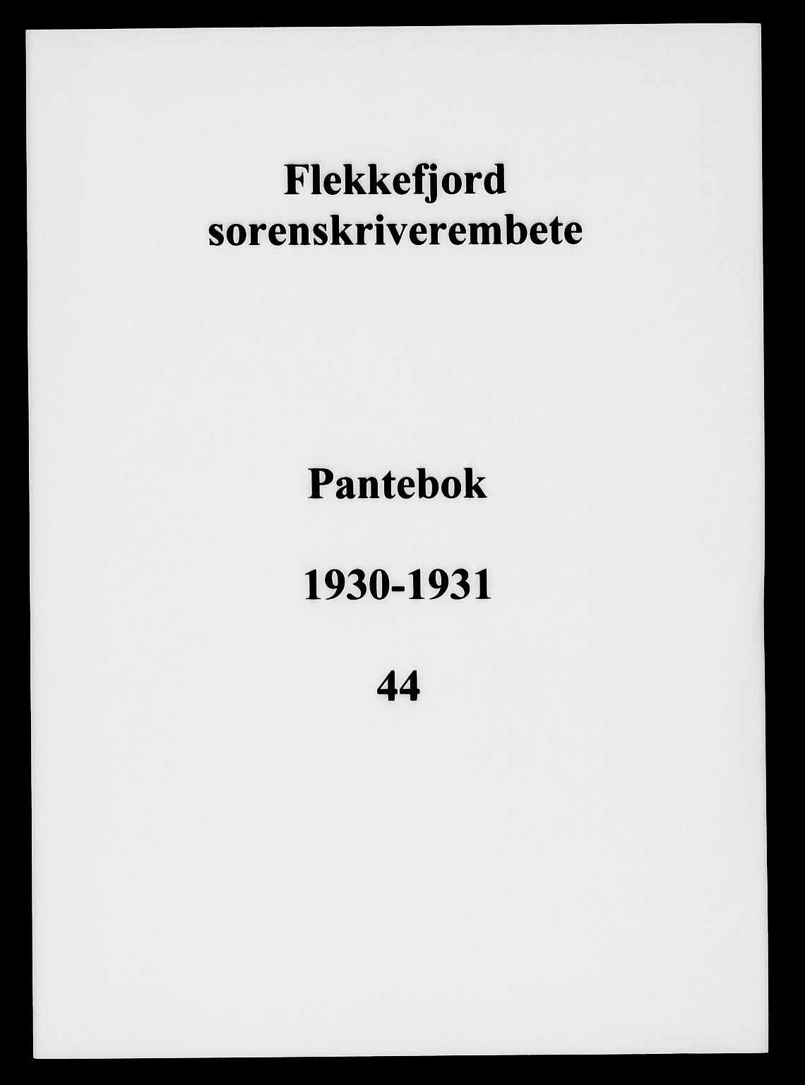 Flekkefjord sorenskriveri, SAK/1221-0001/G/Gb/Gba/L0046: Mortgage book no. 44, 1930-1931