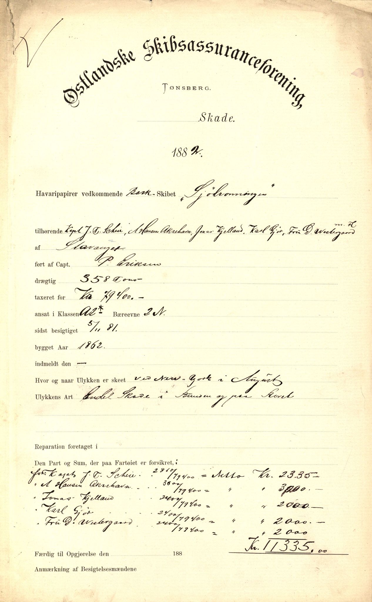 Pa 63 - Østlandske skibsassuranceforening, VEMU/A-1079/G/Ga/L0014/0007: Havaridokumenter / Sjødronningen, R. Wold & Huitfeldt, Activ, 1882, p. 1