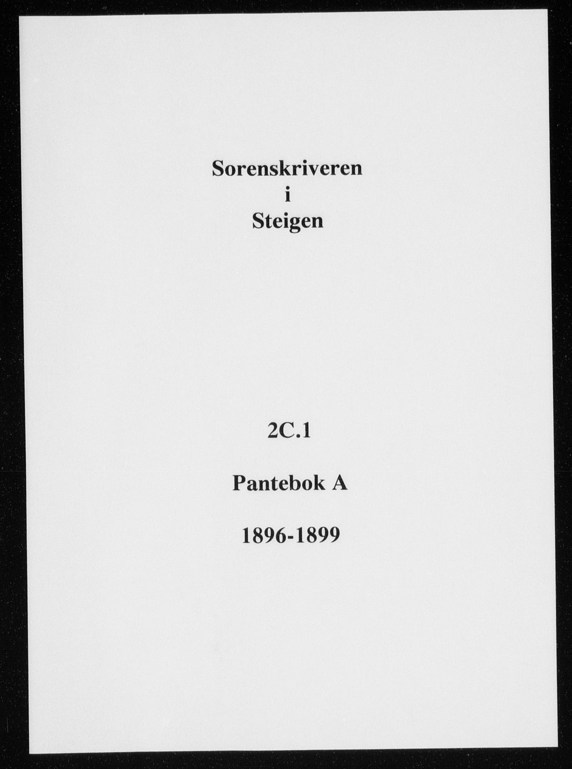 Steigen og Ofoten sorenskriveri, SAT/A-0030/1/2/2C/L0001: Mortgage book no. A, 1896-1899