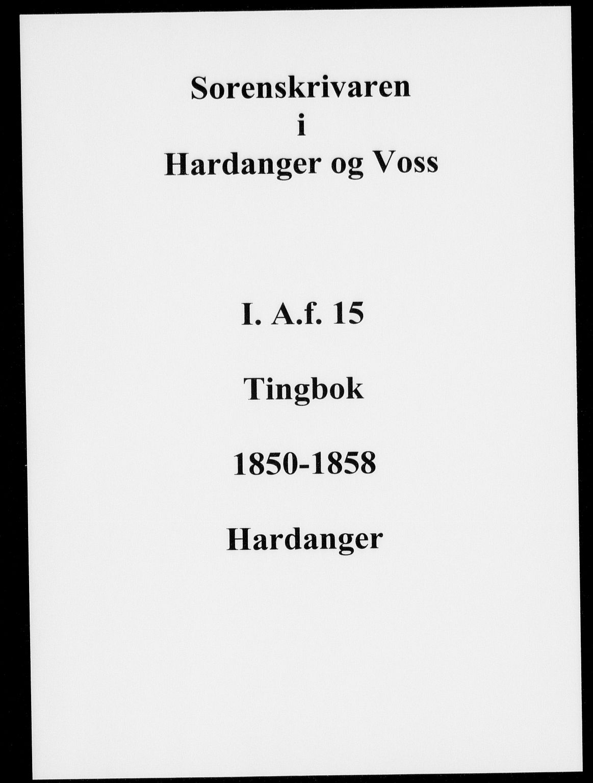Hardanger og Voss sorenskriveri, AV/SAB-A-2501/1/1A/1Af/L0015: Tingbok for Hardanger, 1850-1858
