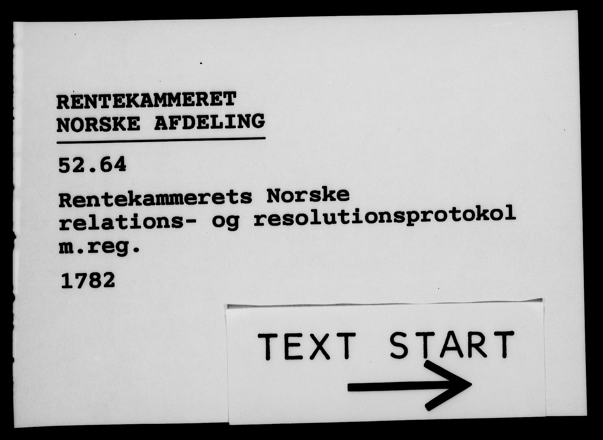 Rentekammeret, Kammerkanselliet, AV/RA-EA-3111/G/Gf/Gfa/L0064: Norsk relasjons- og resolusjonsprotokoll (merket RK 52.64), 1782, p. 1