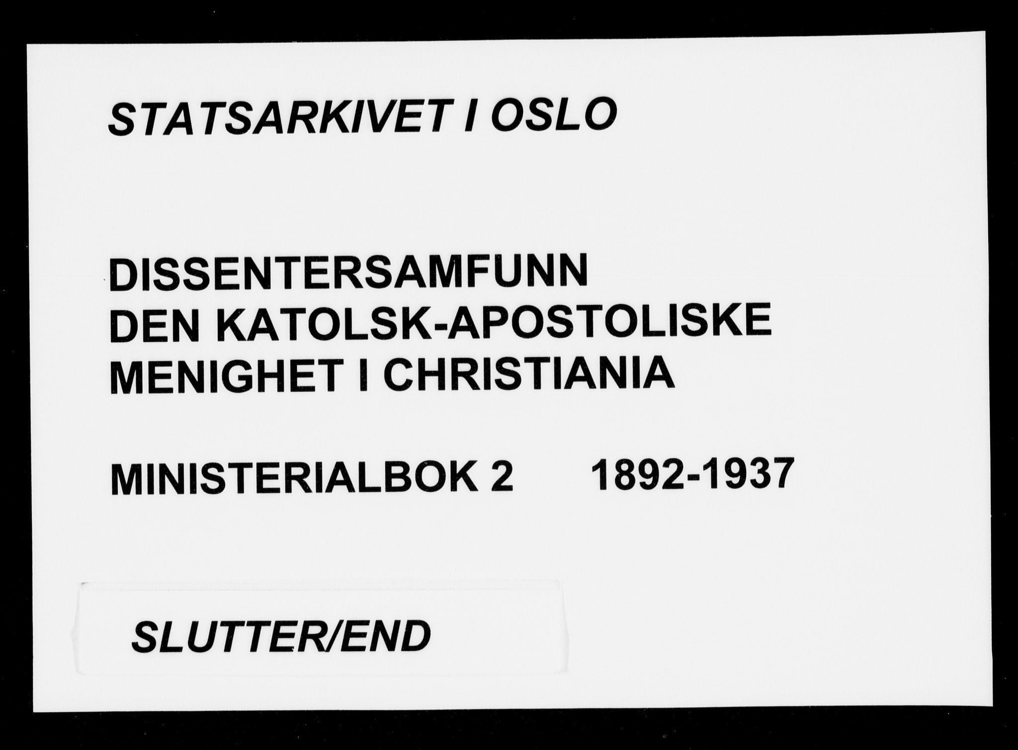 Den katolsk apostoliske menighet i Oslo , SAO/PAO-0214/F/Fa/L0002: Dissenter register no. 2, 1892-1937