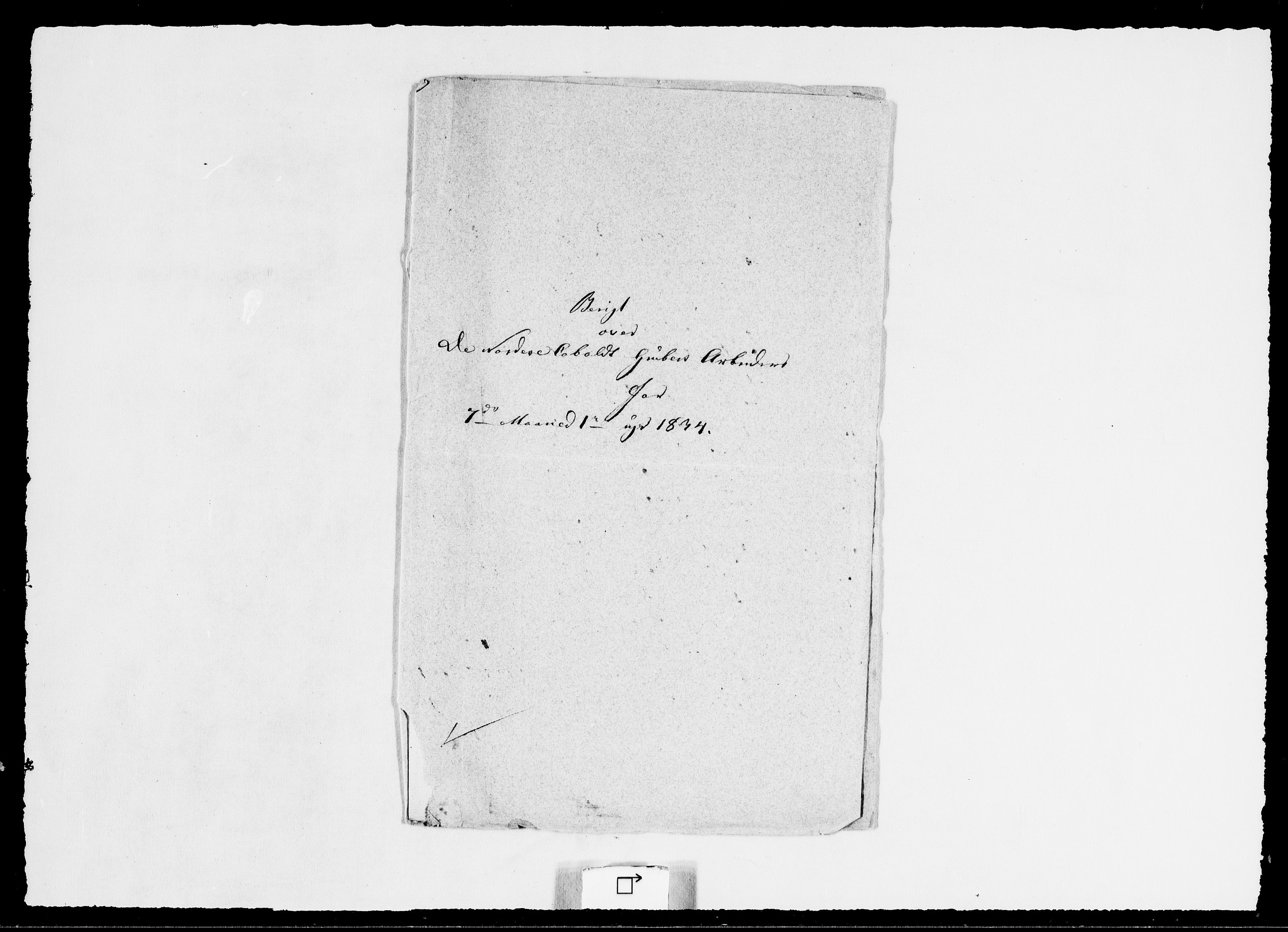 Modums Blaafarveværk, AV/RA-PA-0157/G/Ge/L0346/0001: -- / Berigt over arbeiderne ved gruvene. Ført ukesvis. De Nordre Cobolt Gruber, 1834, p. 2