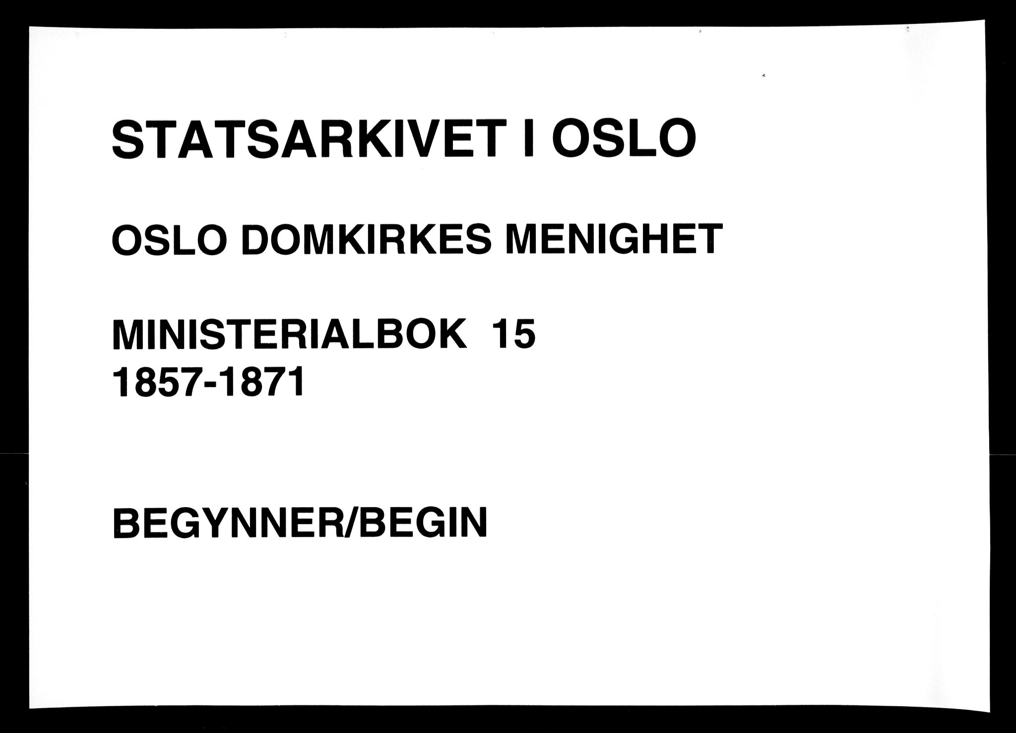 Oslo domkirke Kirkebøker, SAO/A-10752/F/Fa/L0015: Parish register (official) no. 15, 1857-1871