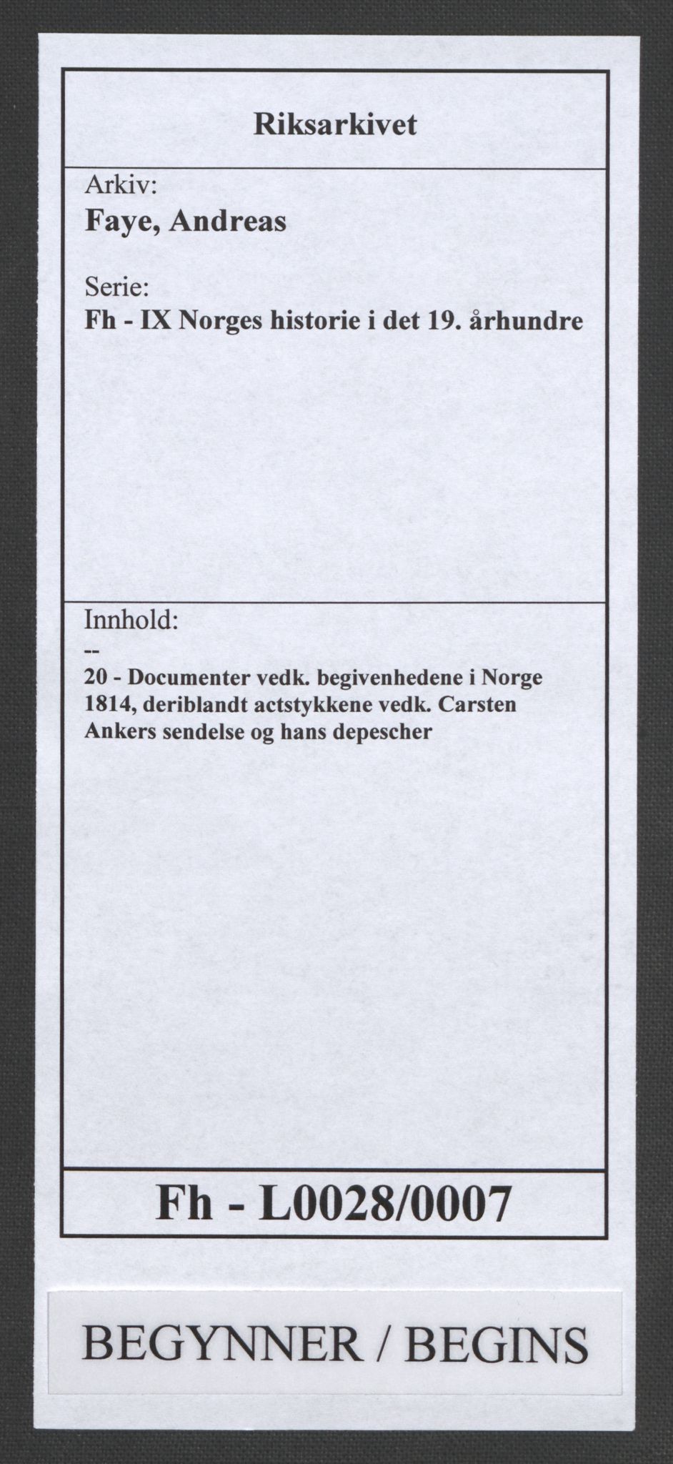 Faye, Andreas, AV/RA-PA-0015/F/Fh/L0028/0007: -- / Documenter vedk. begivenhedene i Norge 1814, deriblandt actstykkene vedk. Carsten Ankers sendelse og hans depescher, p. 1