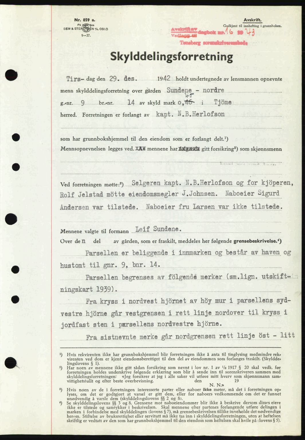 Tønsberg sorenskriveri, AV/SAKO-A-130/G/Ga/Gaa/L0012: Mortgage book no. A12, 1942-1943, Diary no: : 16/1943