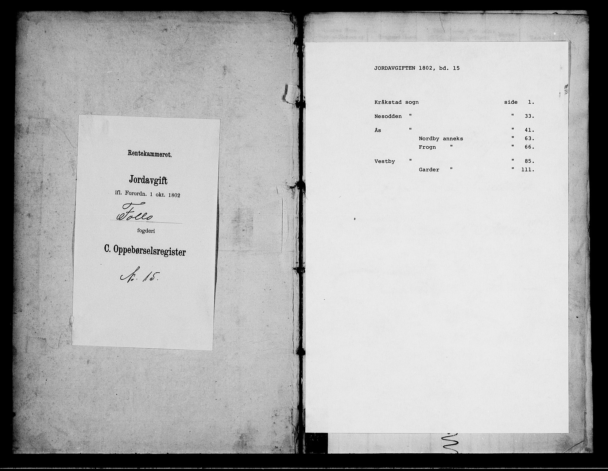 Rentekammeret inntil 1814, Realistisk ordnet avdeling, RA/EA-4070/N/Ne/Nea/L0015: Follo fogderi. Oppebørselsregister, 1803-1804, p. 1