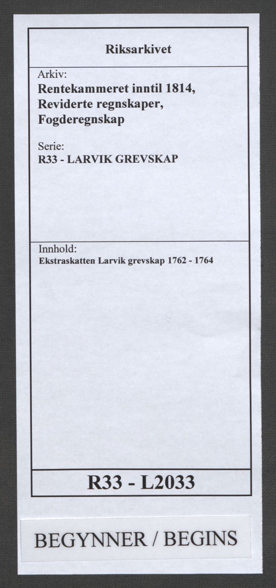 Rentekammeret inntil 1814, Reviderte regnskaper, Fogderegnskap, RA/EA-4092/R33/L2033: Ekstraskatten Larvik grevskap, 1762-1764, p. 1