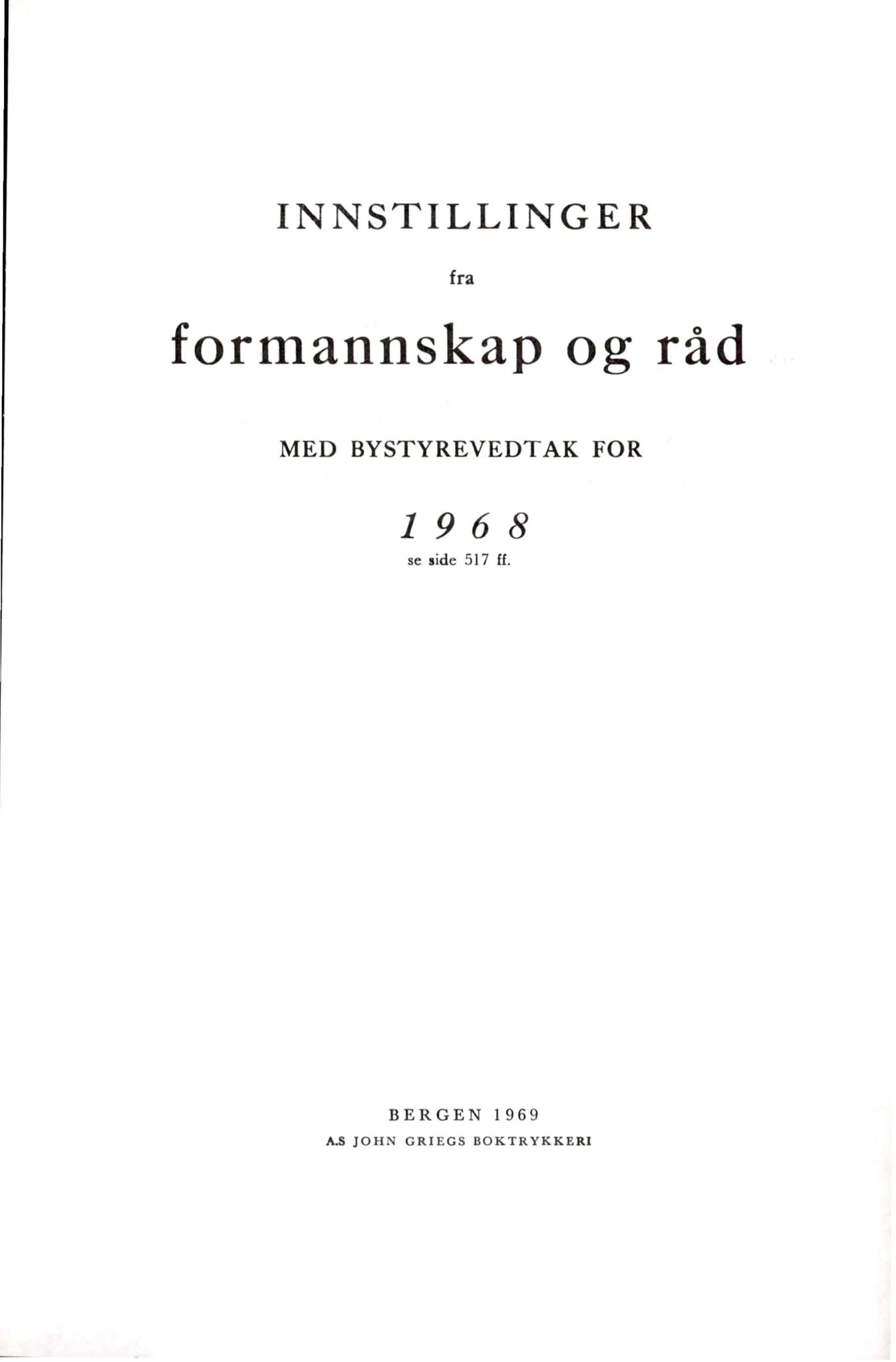 Bergen kommune. Formannskapet, BBA/A-0003/Ad/L0196: Bergens Kommuneforhandlinger, bind I, 1968